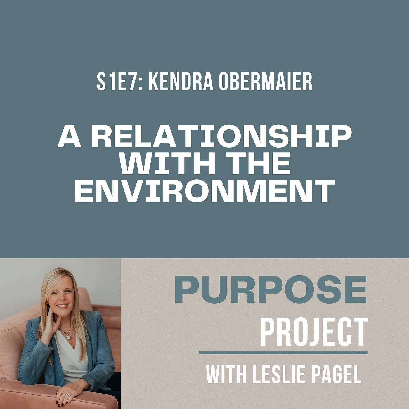 S1E7: A Relationship With The Environment with Kendra Obermaier