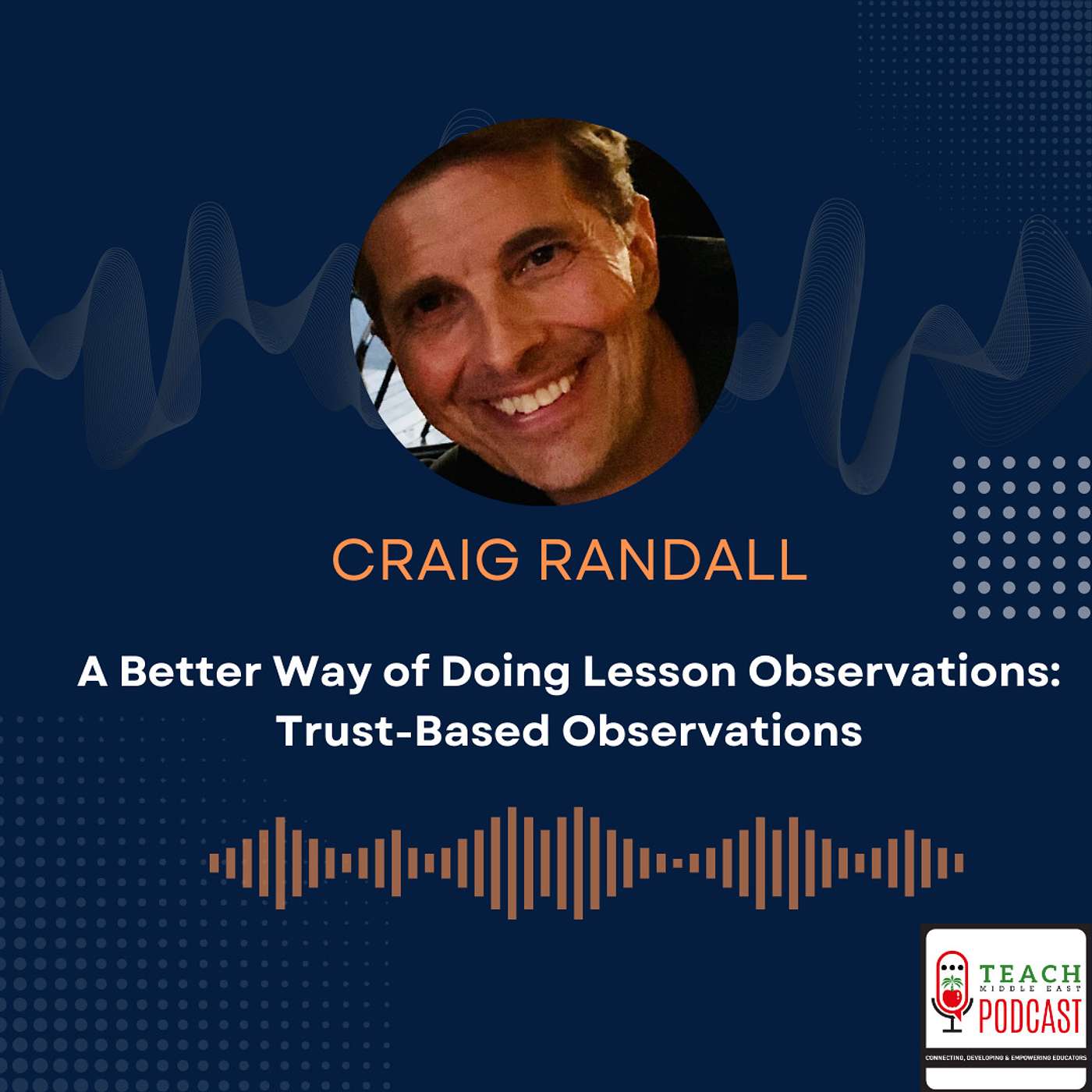 A Better Way of Doing Lesson Observations:Trust-Based Observations With Craig Randall
