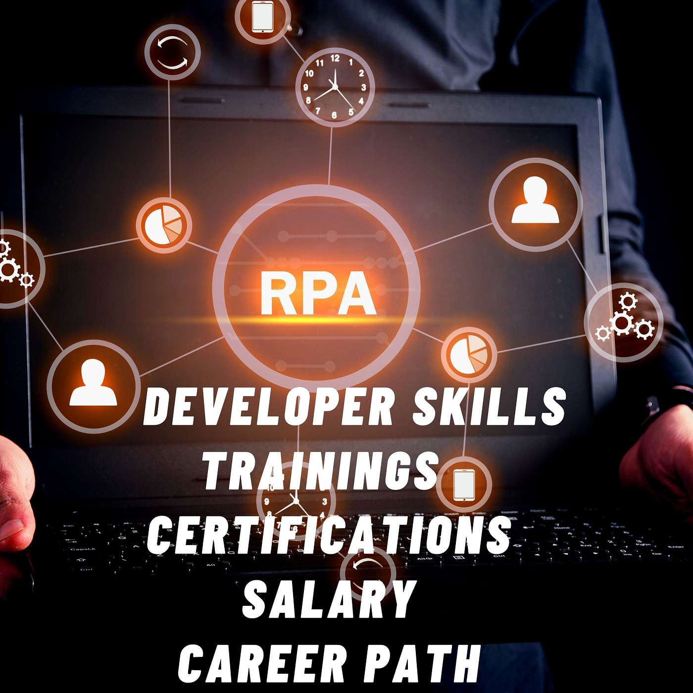 RPA developer skills, trainings, certifications, salary, and career path.