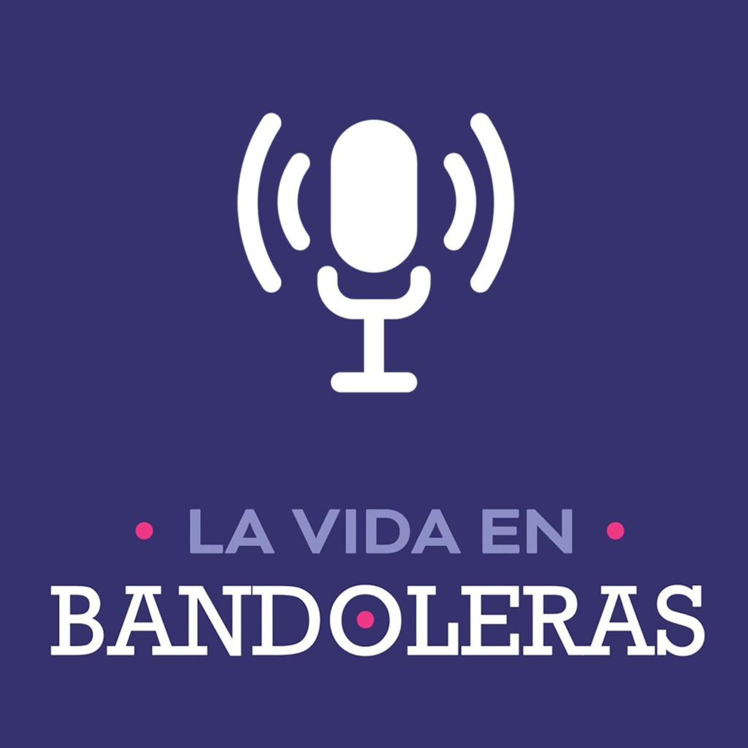 La Vida en Bandoleras