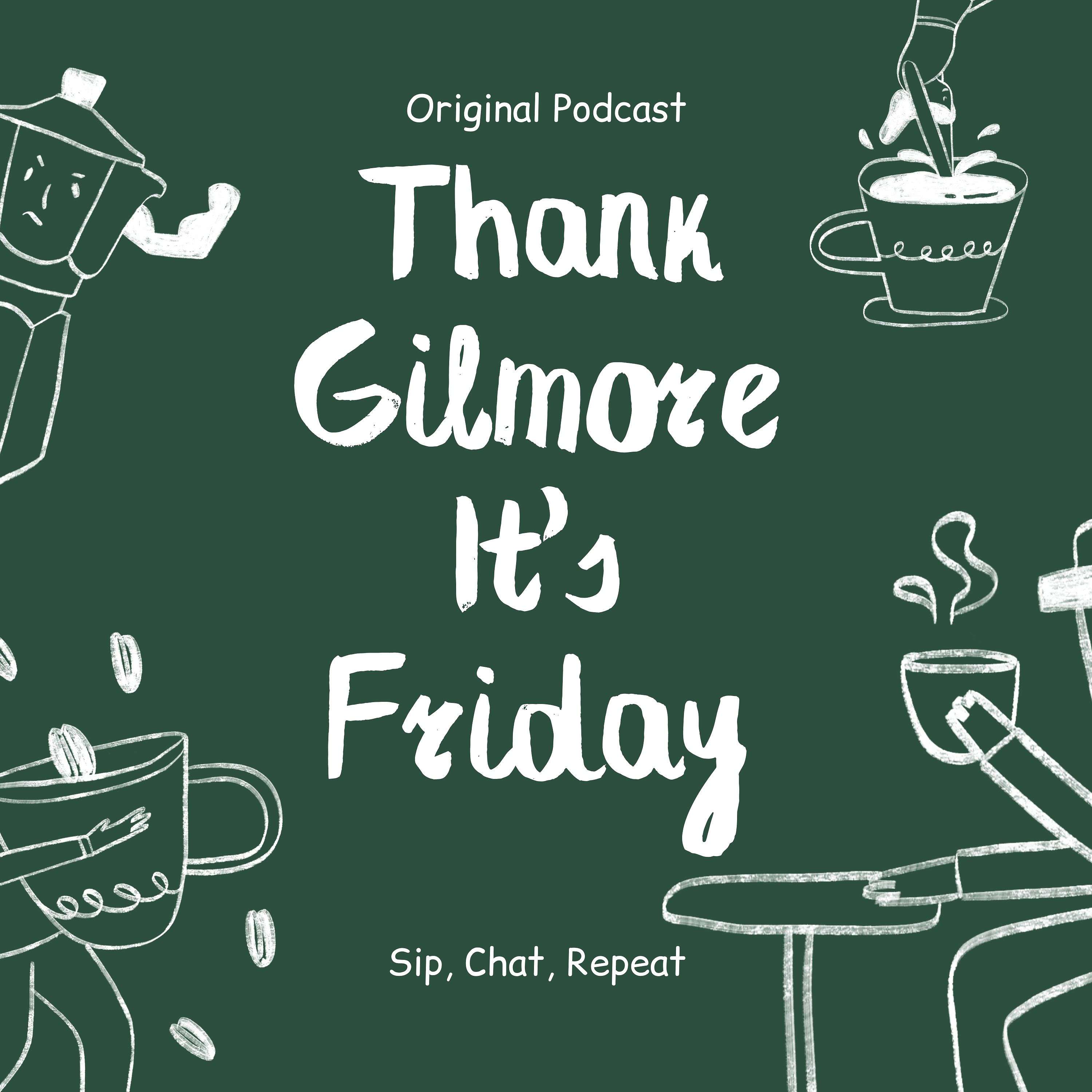 Thank Gilmore It's Friday