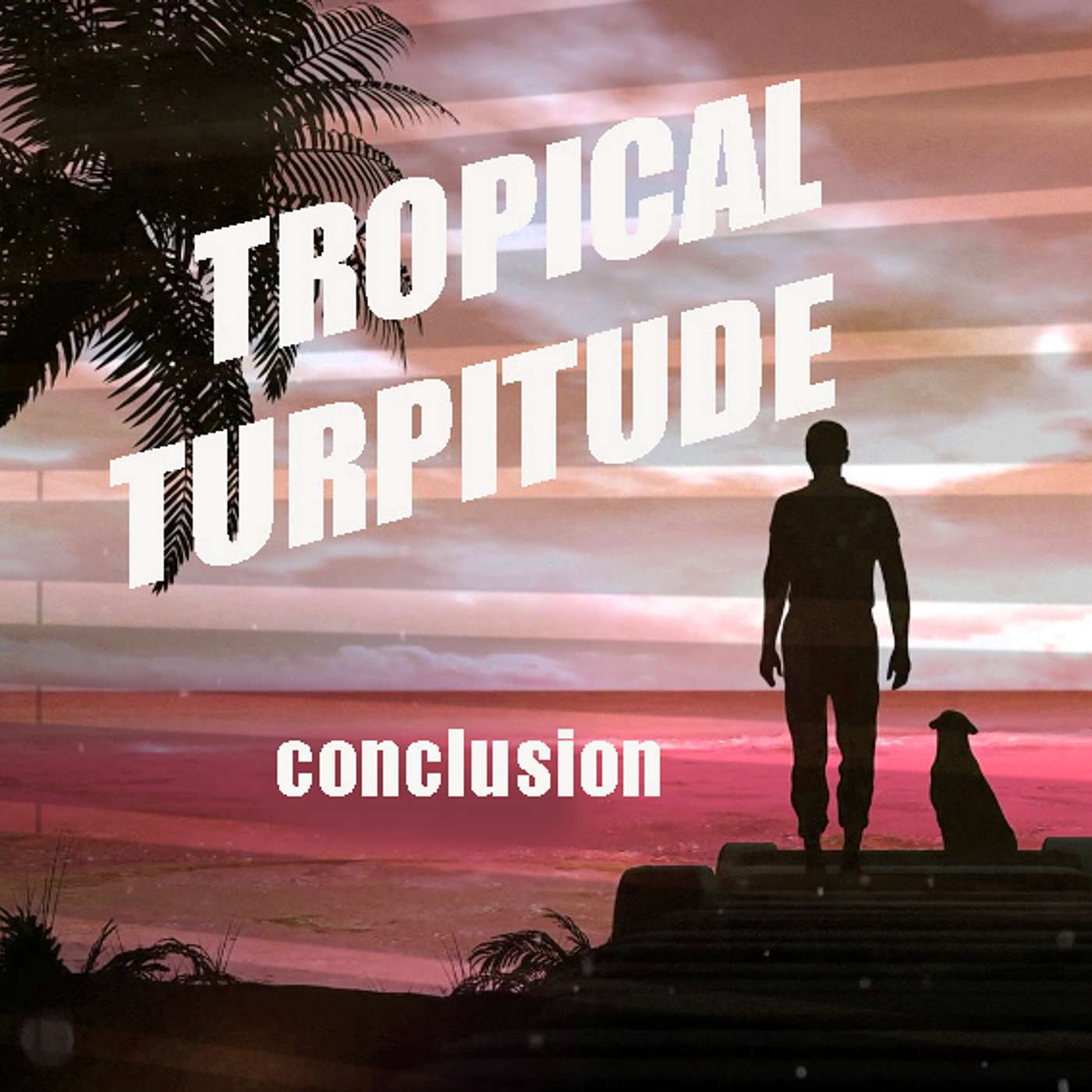 Tropical Turpitude  (conclusion)
