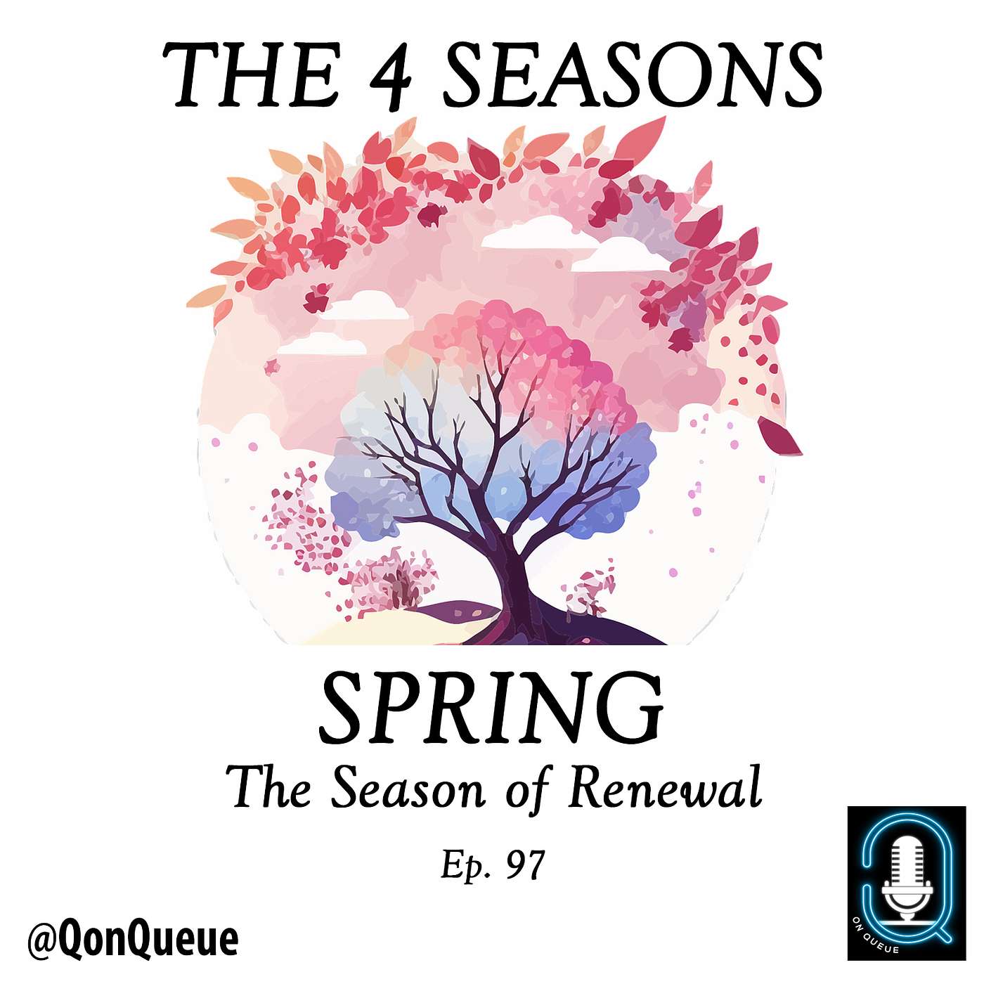 Q on queue 097: The 4 Seasons - Ep 2: Spring