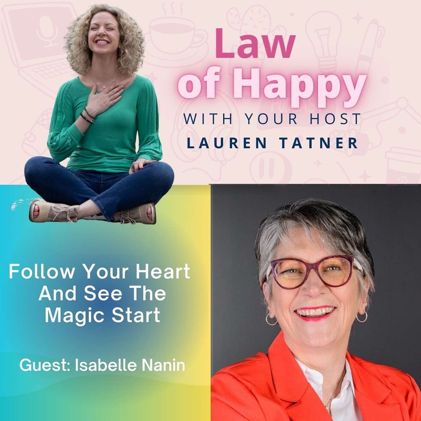 Follow Your Heart And See The Magic Start (Guest: Isabelle Nanin)