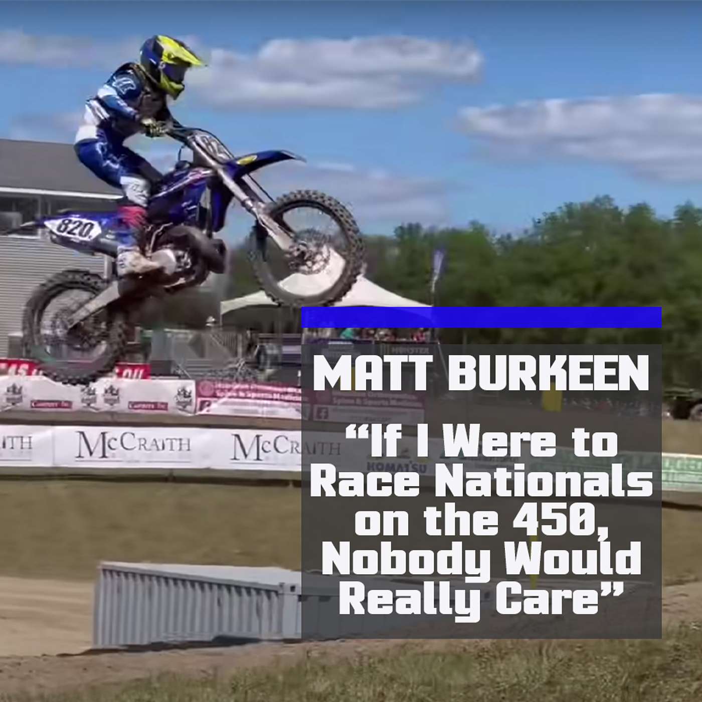 "If I Were to Race Nationals on the 450, Nobody Would Really Care" | Matt Burkeen on Racing the 2 Stroke