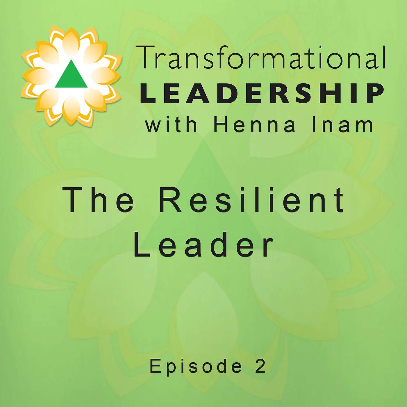 Transformational Leadership with Henna Inam