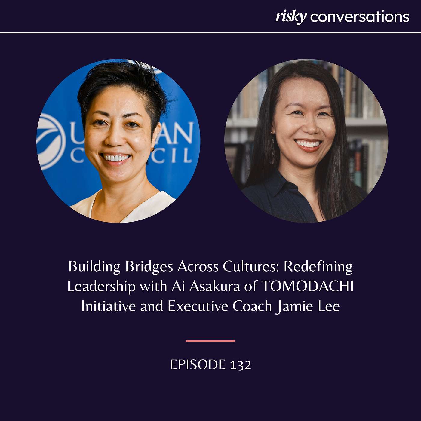 Building Bridges Across Cultures: Redefining Leadership with Ai Asakura of TOMODACHI Initiative and Executive Coach Jamie Lee episode artwork