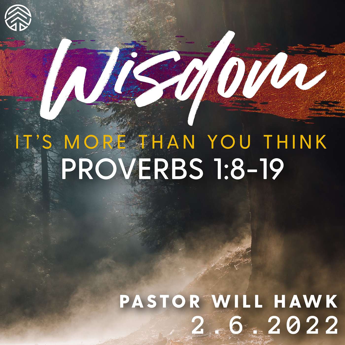 WISDOM: It's More Than You Think | Proverbs 1:8-19 | Pastor Will Hawk | February 6, 2022.
