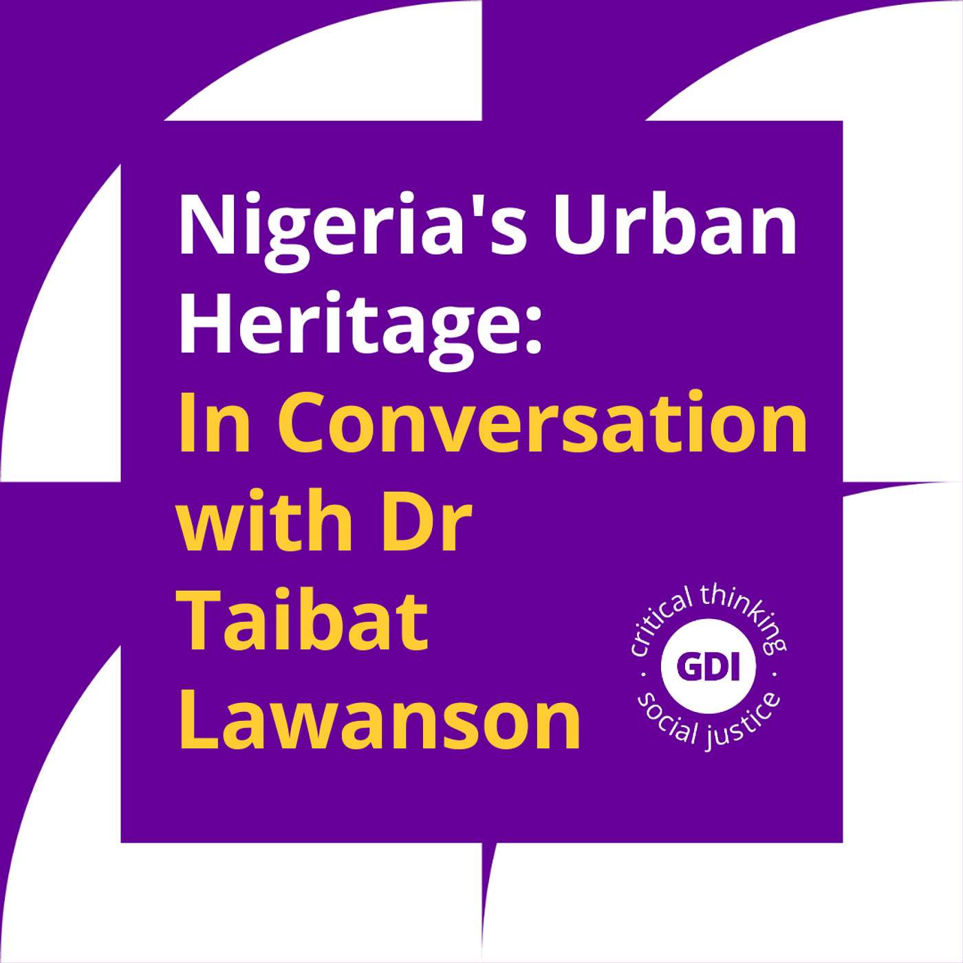 Nigeria's Urban Heritage: In Conversation with Dr Taibat Lawanson