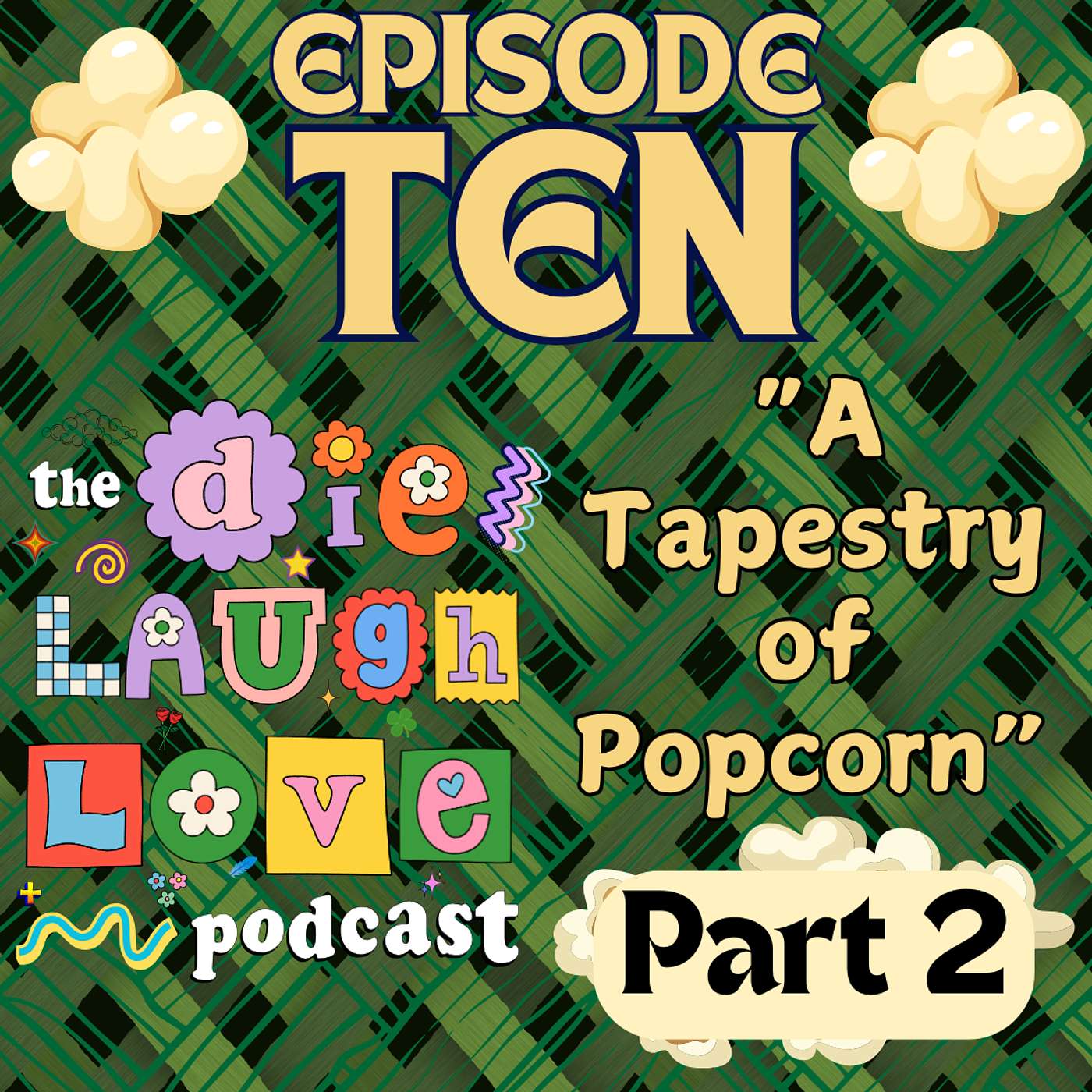 The Die Laugh Love Podcast