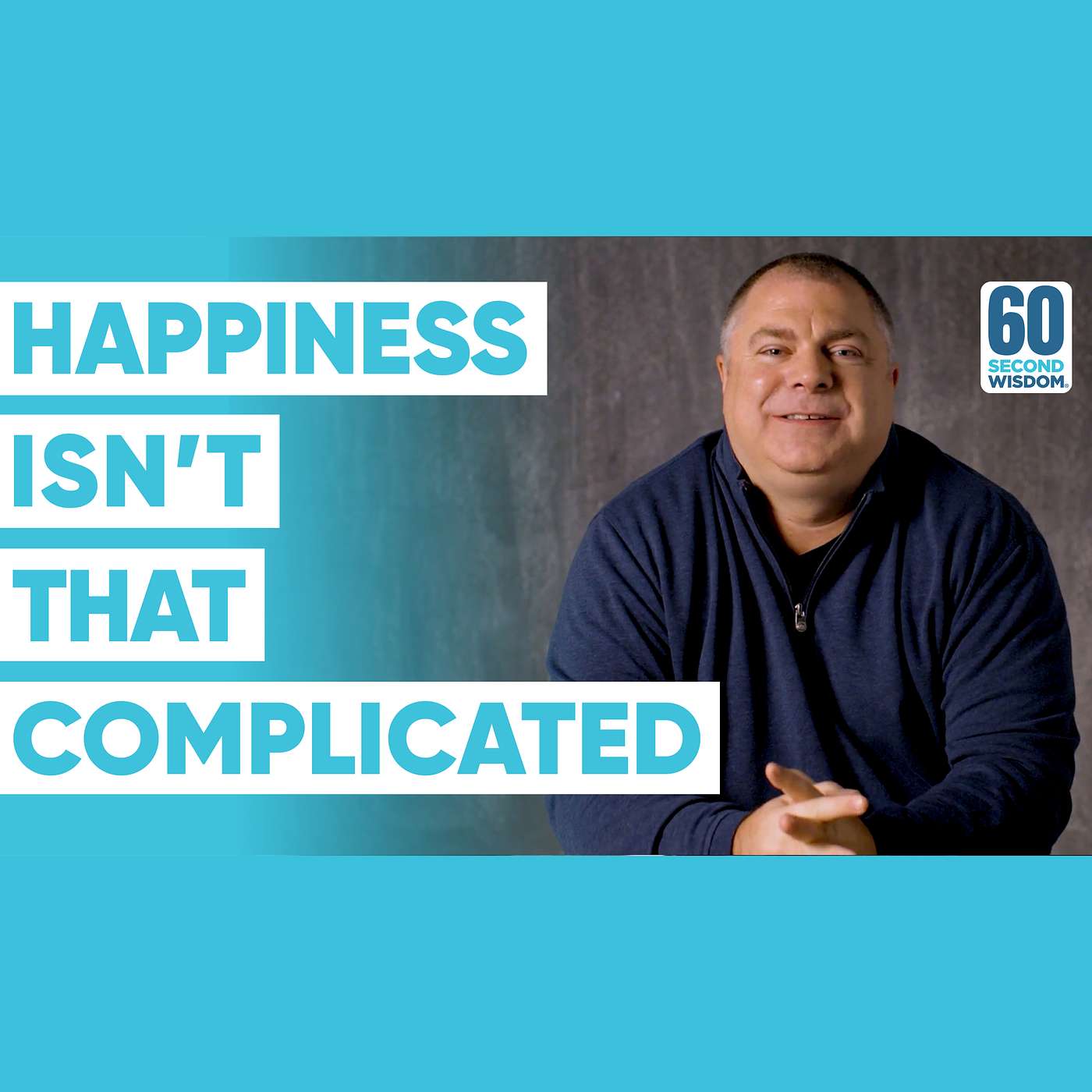 Stop Complicating Your Happiness - Matthew Kelly - 60 Second Wisdom