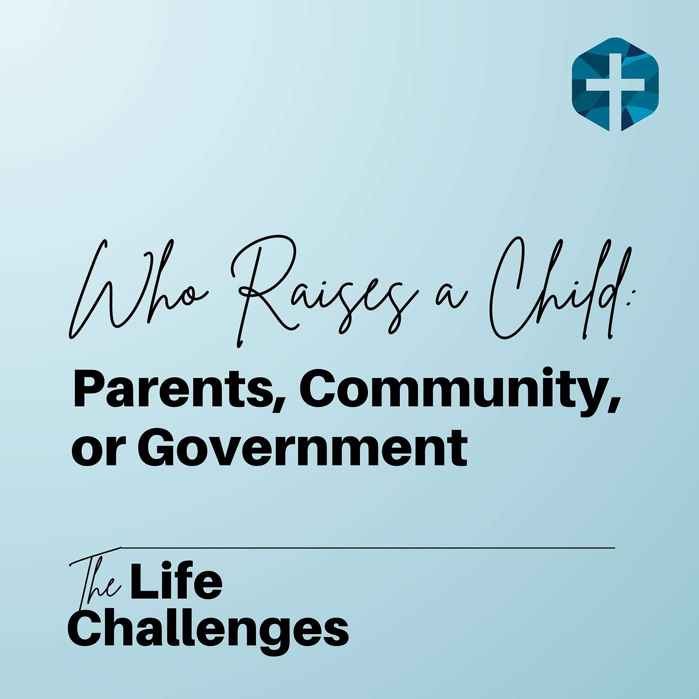 Who Raises a Child: Parents, Community, or Government Who Raises a Child: Parents, Community, or Government