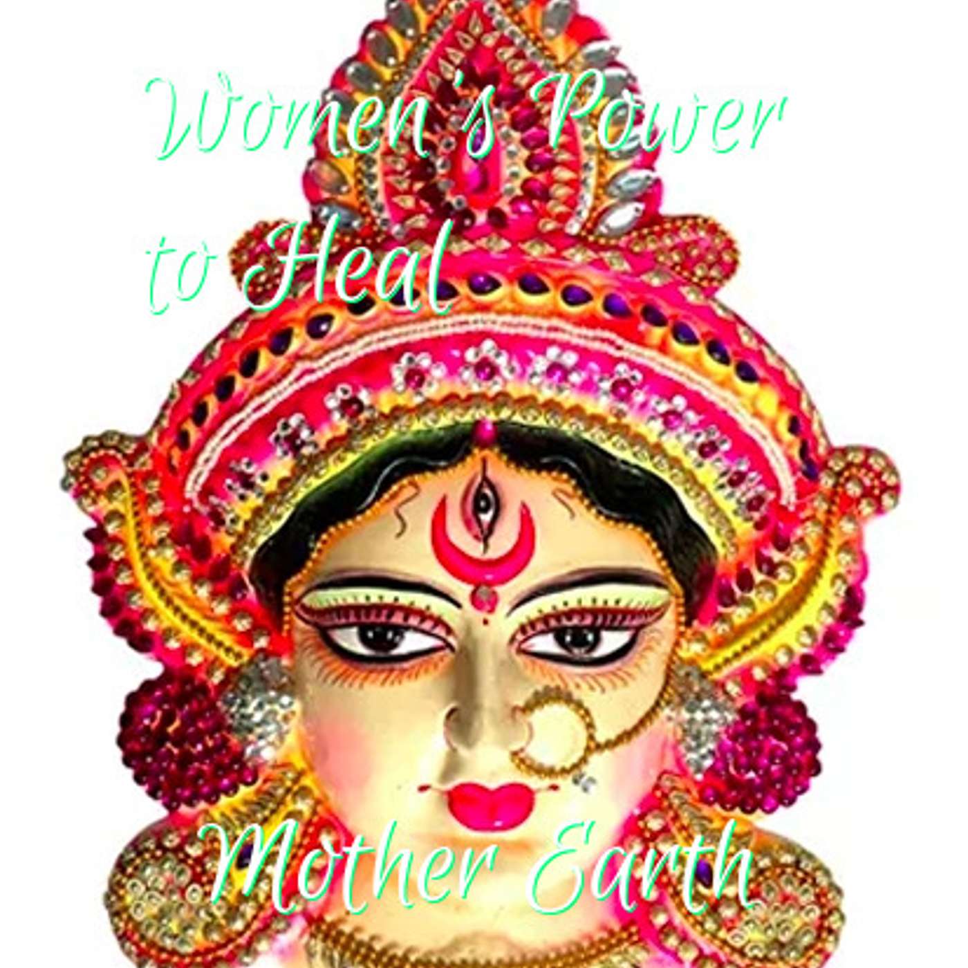 Women\'s Power to Heal Mother Earth!
