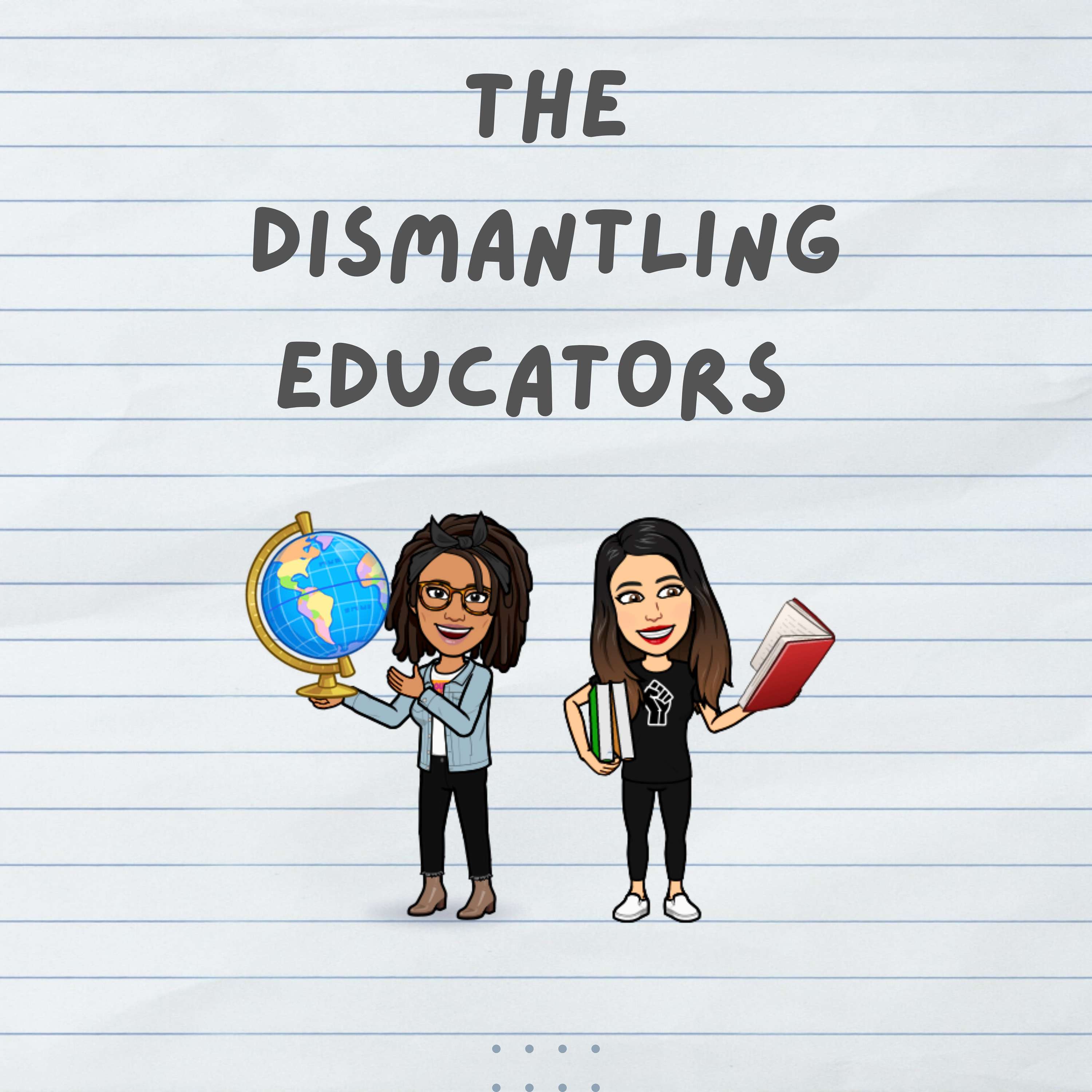 The Dismantling Educators