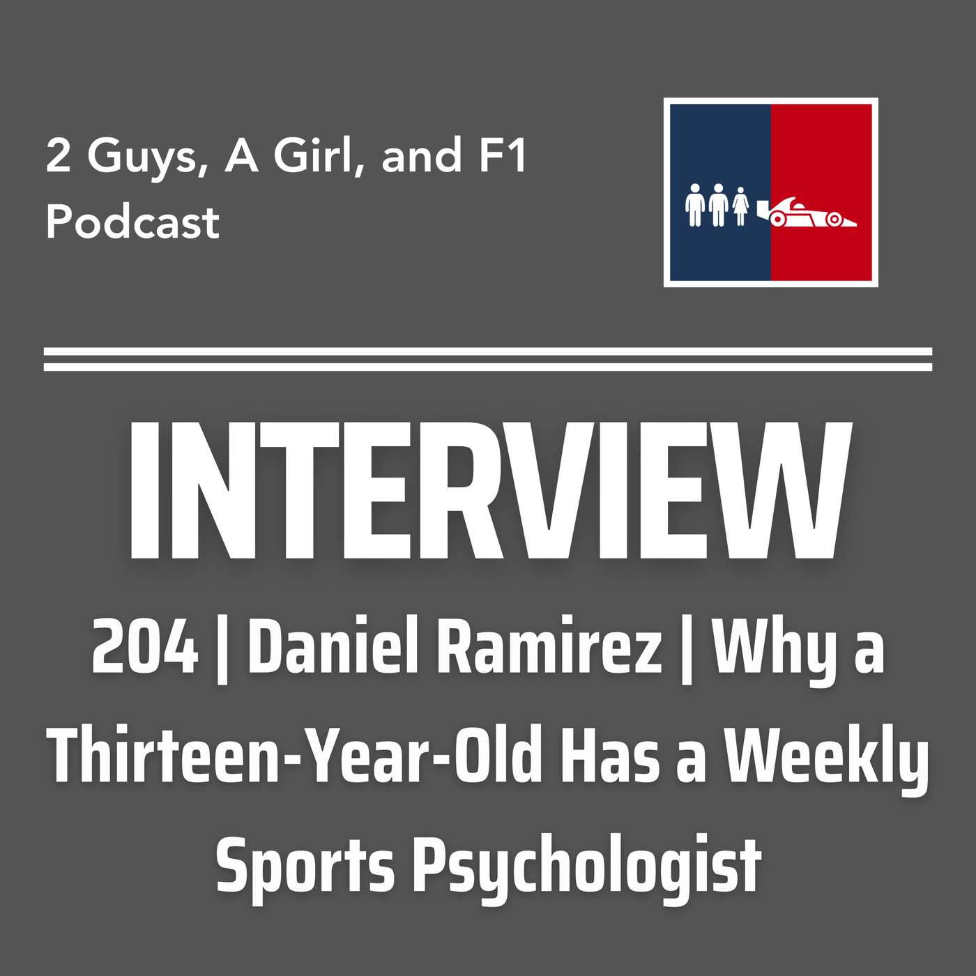 Interview | Daniel Ramirez | Young American Driver | 204 | Why a Thirteen-Year-Old Has a Weekly Sports Psychologist episode artwork