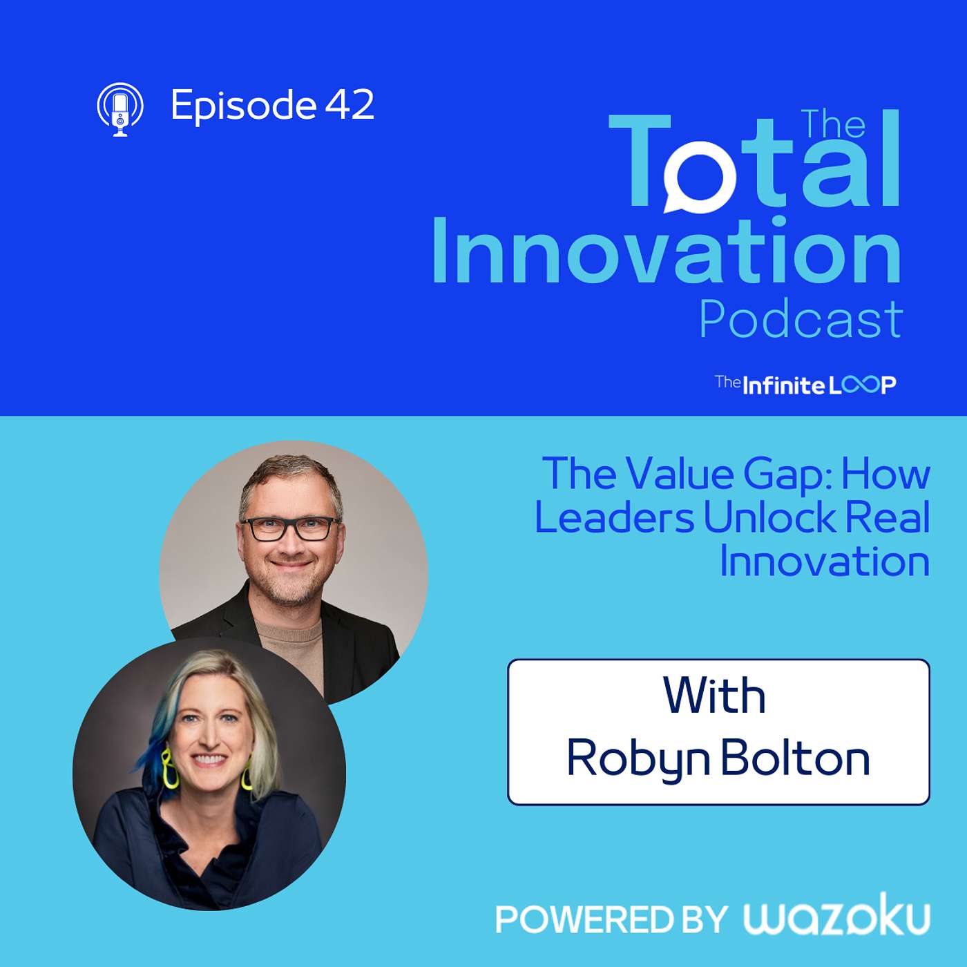 42. Robyn Bolton: The Value Gap: How Leaders Unlock Real Innovation