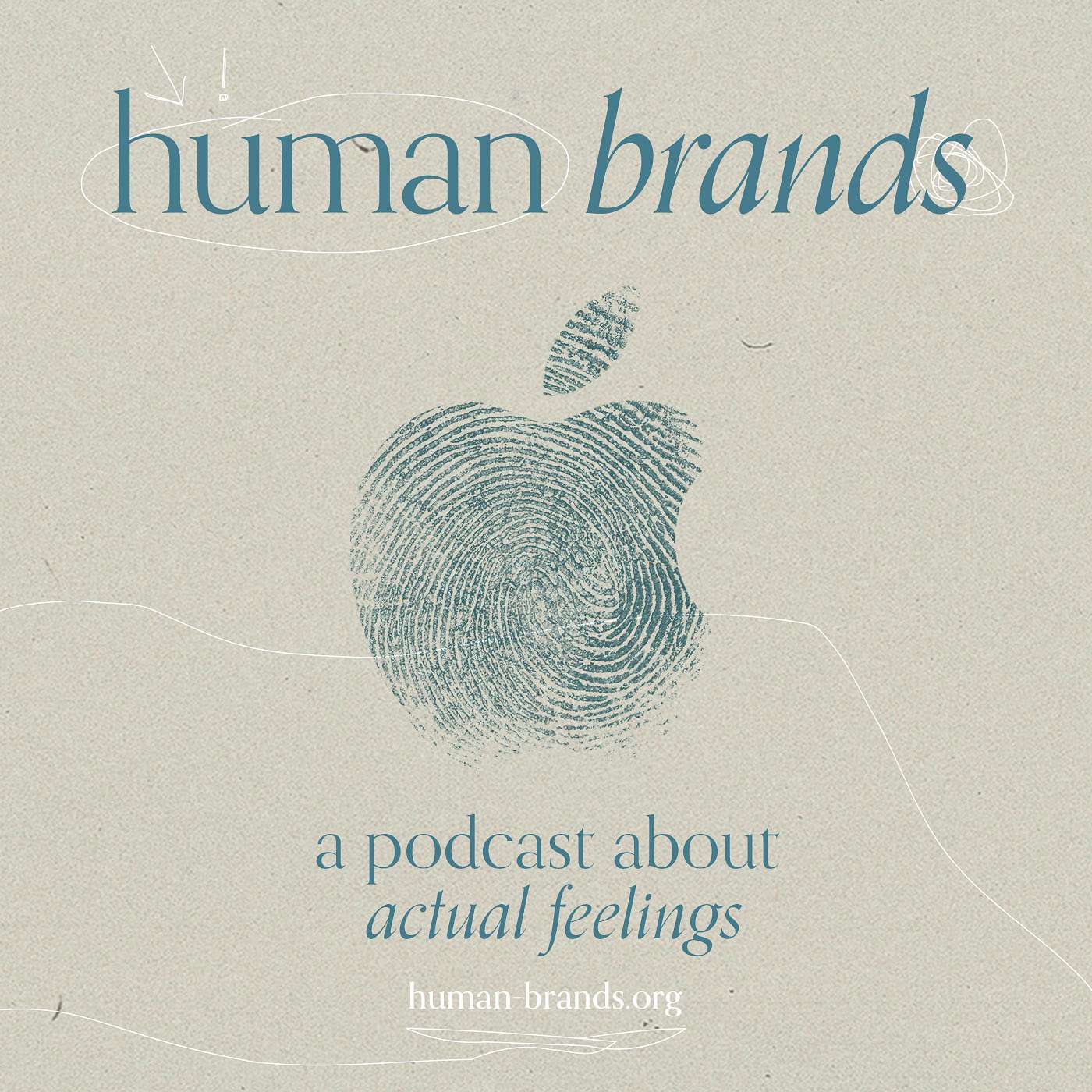 Human Brands: a podcast about actual feelings