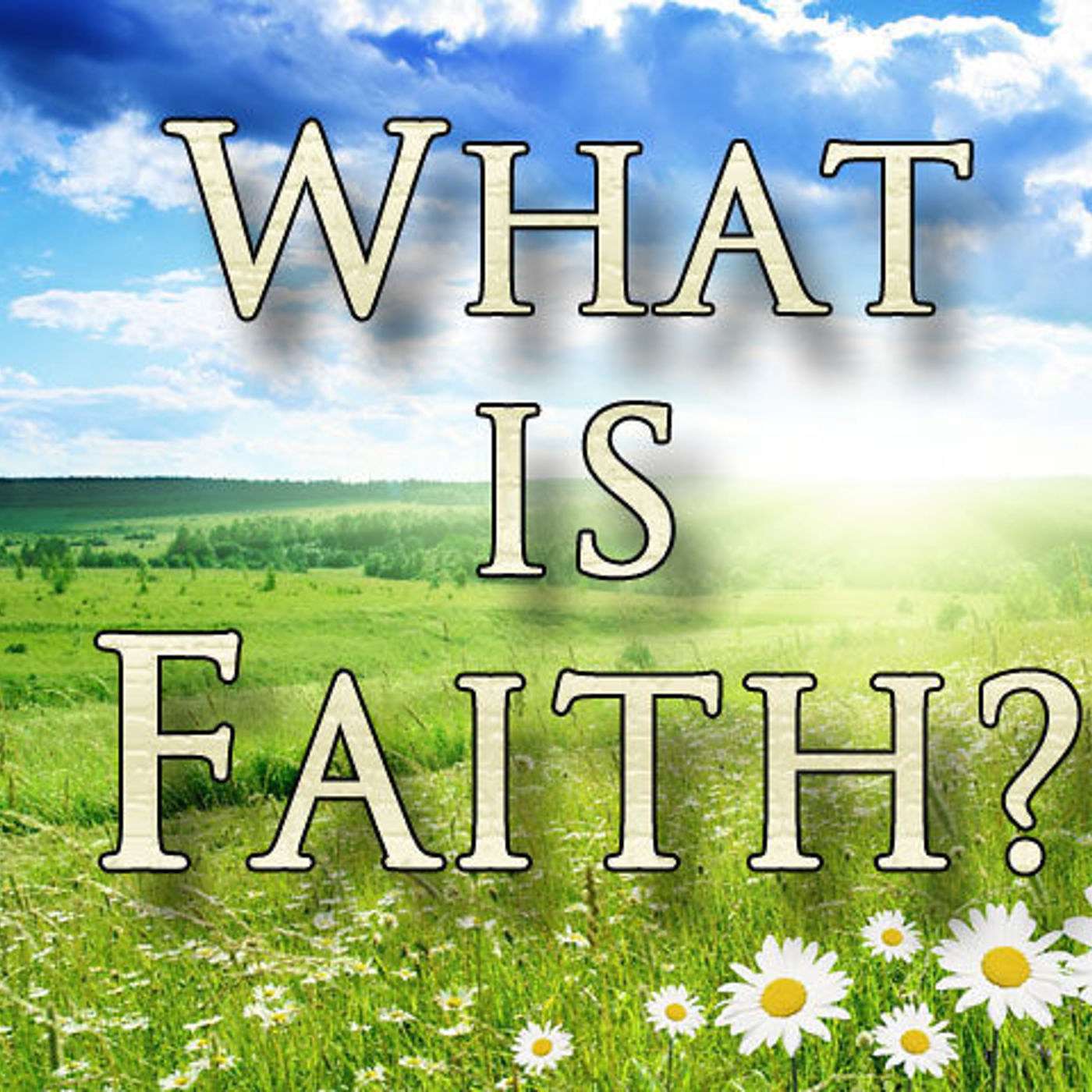What is Faith?