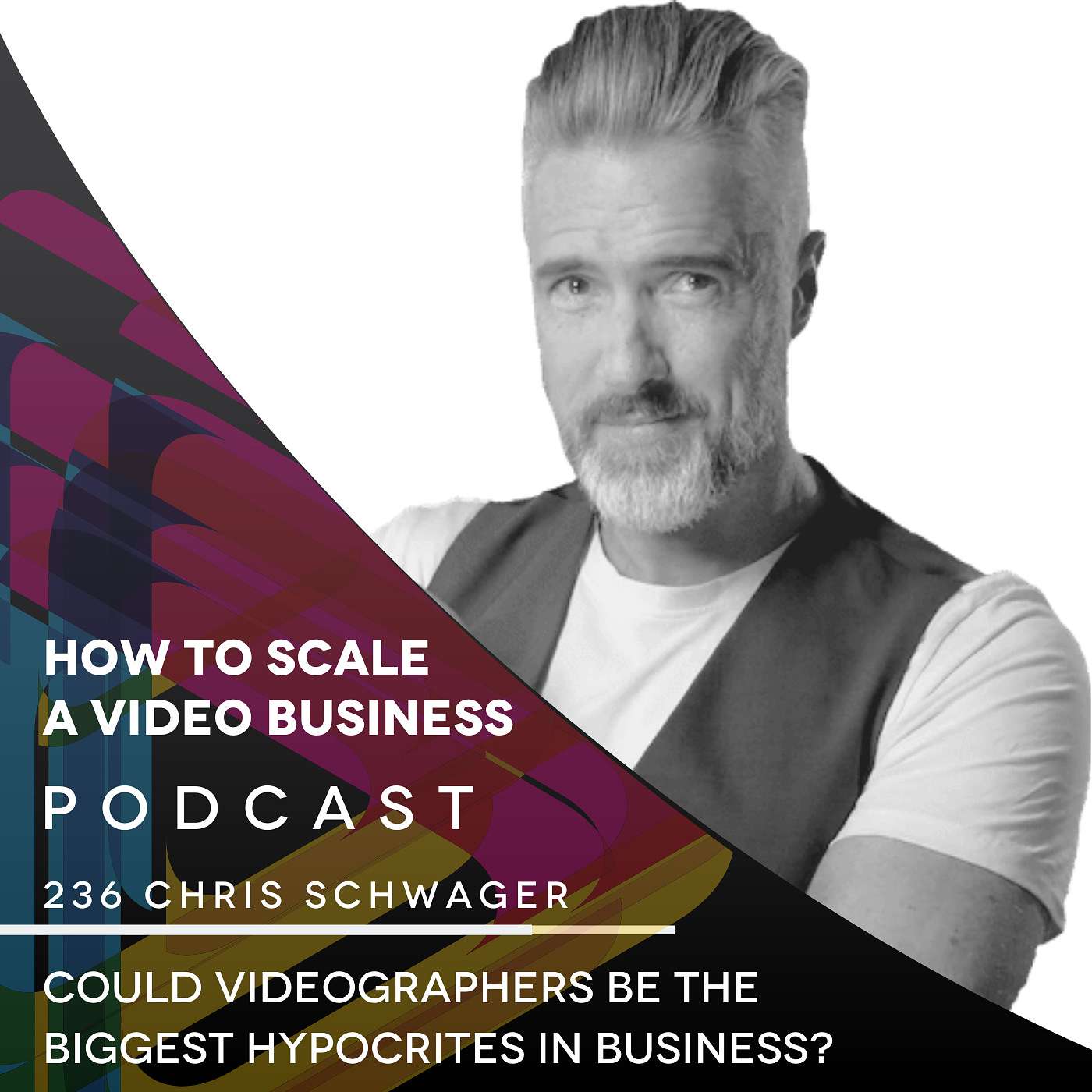 Could videographers be the biggest hypocrites in business? EP #236 - Chris Schwager episode artwork