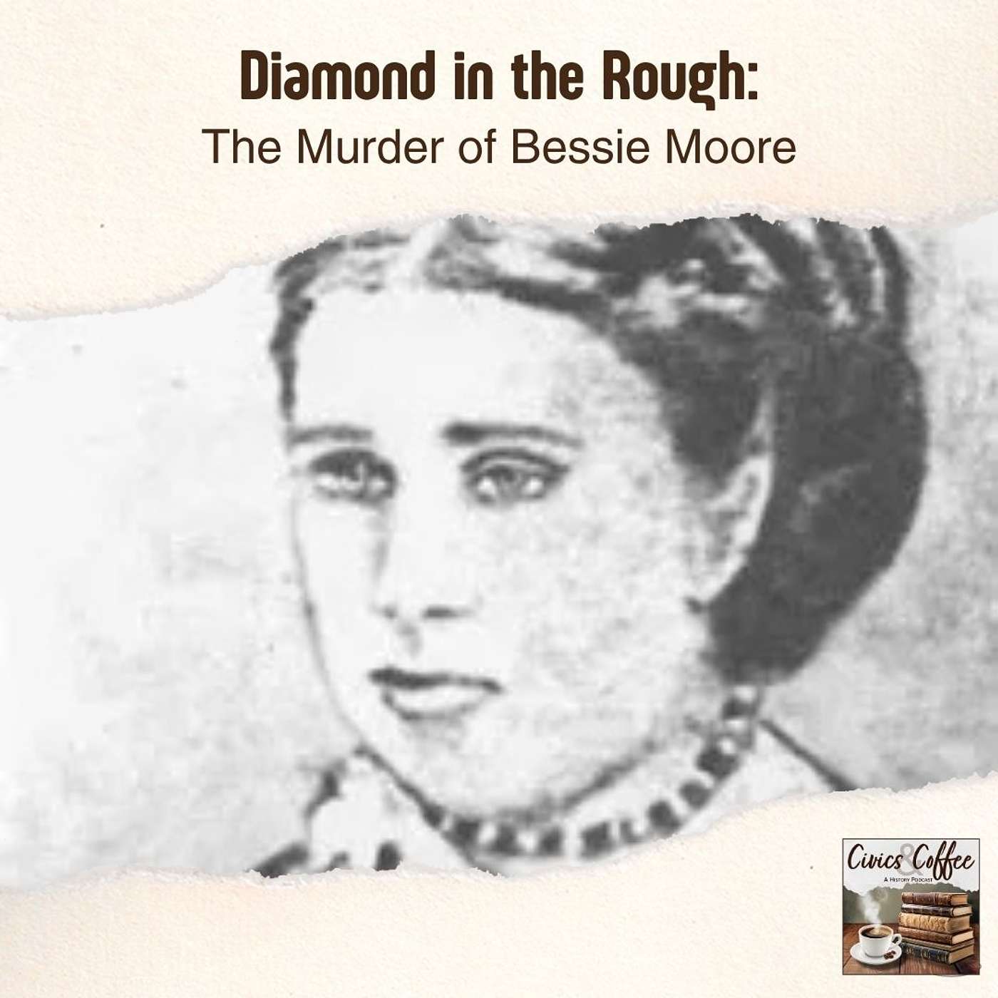 Diamond in the Rough: The Murder of Bessie Moore