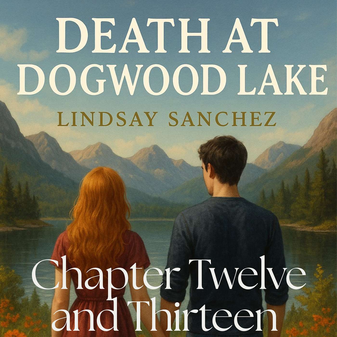 Chapter Twelve and Thirteen: Death at Dogwood Lake