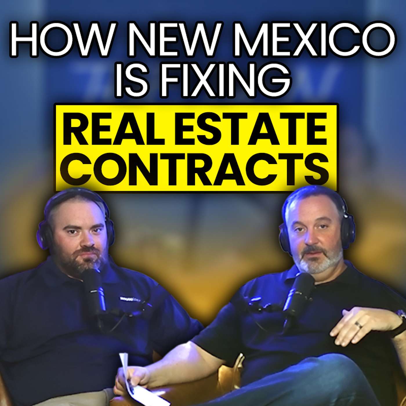 How New Mexico Is Fixing Real Estate Contracts | The Den Ep. 87