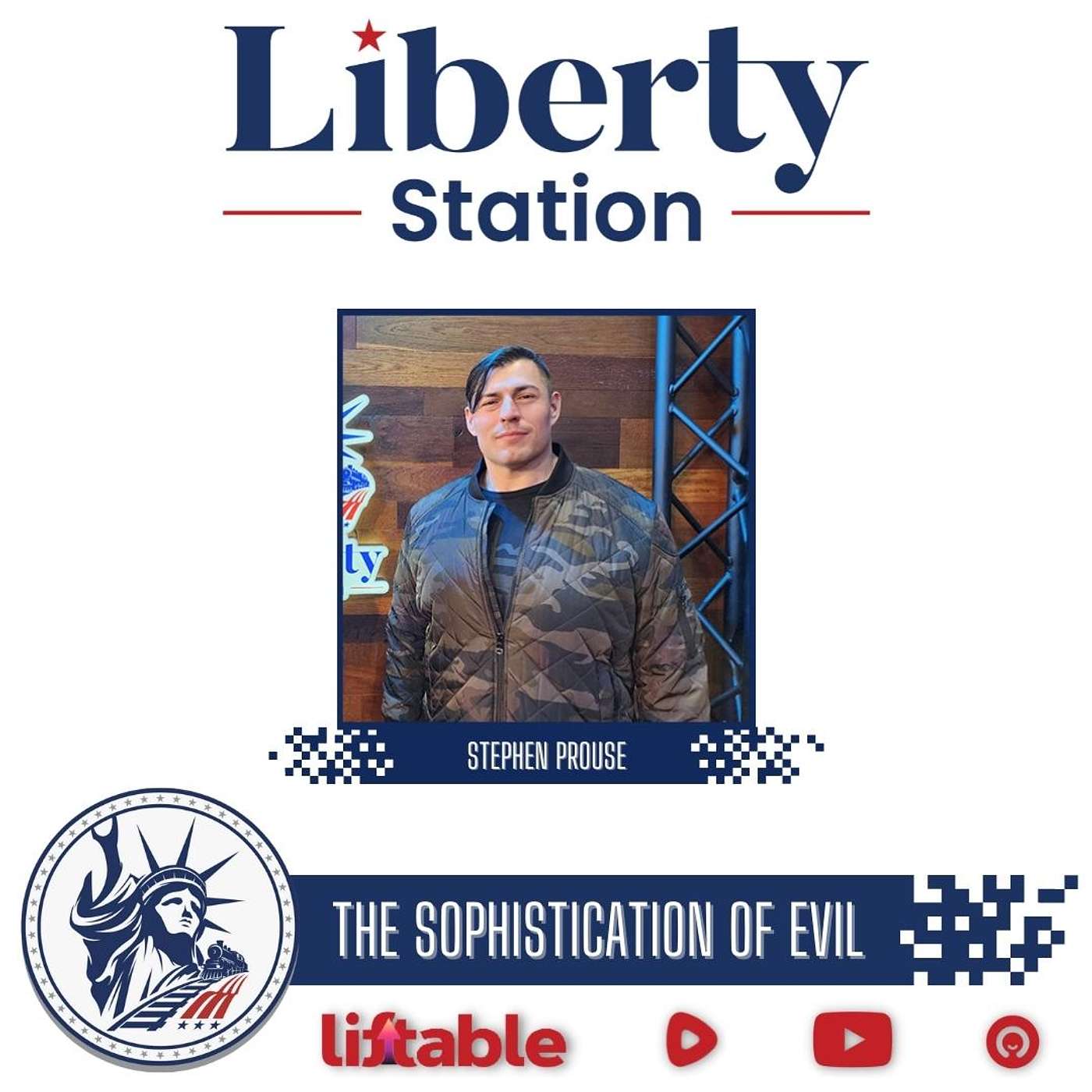 Stephen Prouse Part 1 | The Sophistication Of Evil | Liberty Station Ep 167