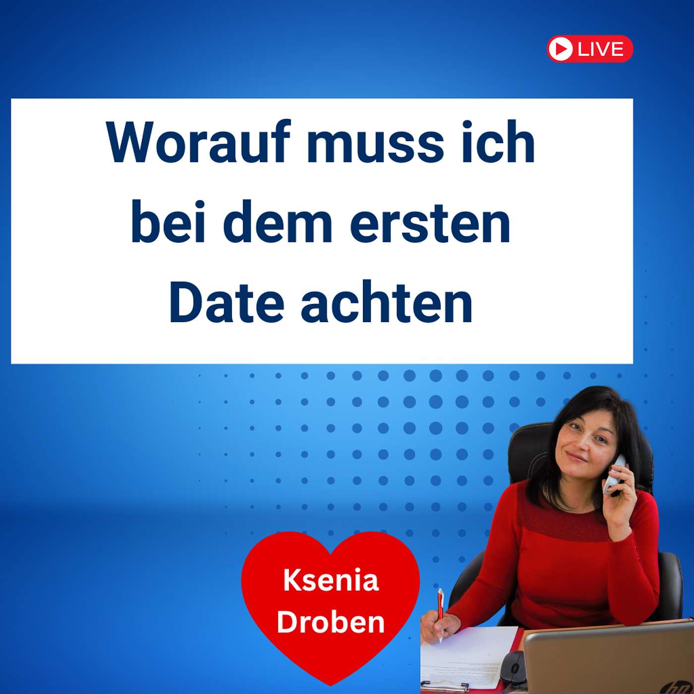 Ksenia Droben: Partnersuche leicht gemacht