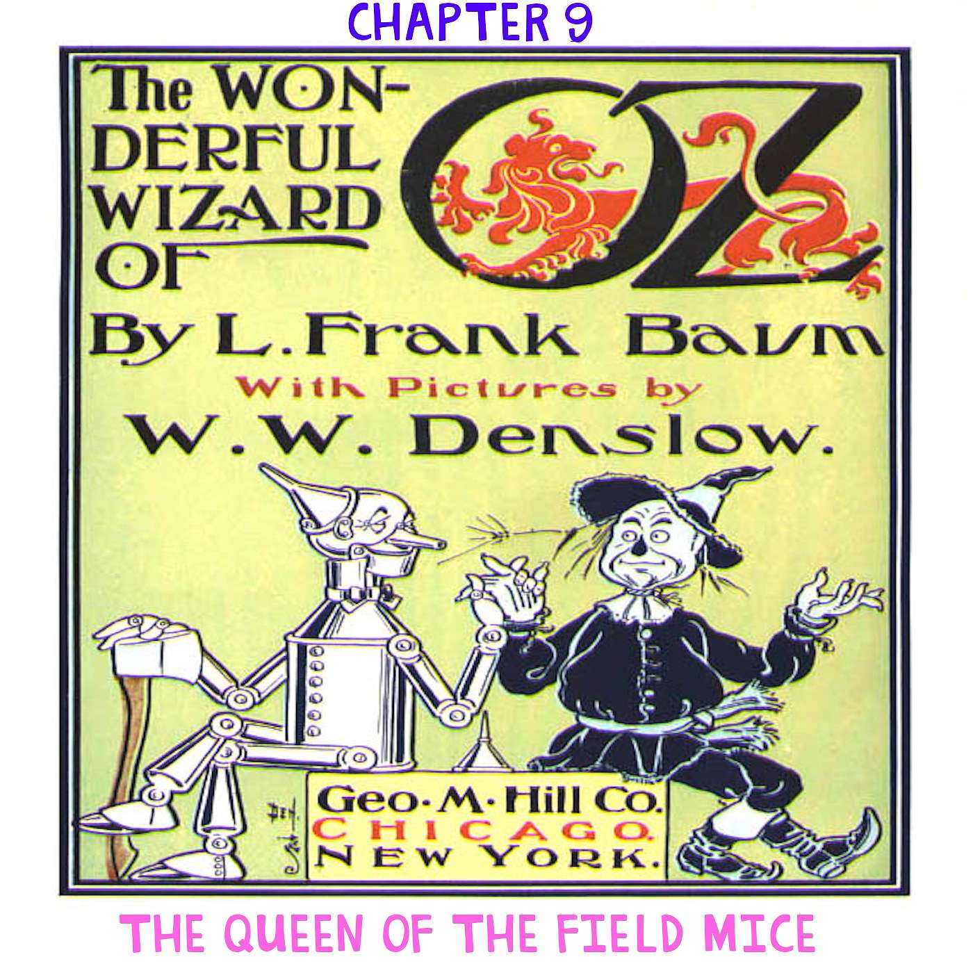 The Wizard of Oz - Chapter 9: The Queen of the Field Mice by L.Frank Baum