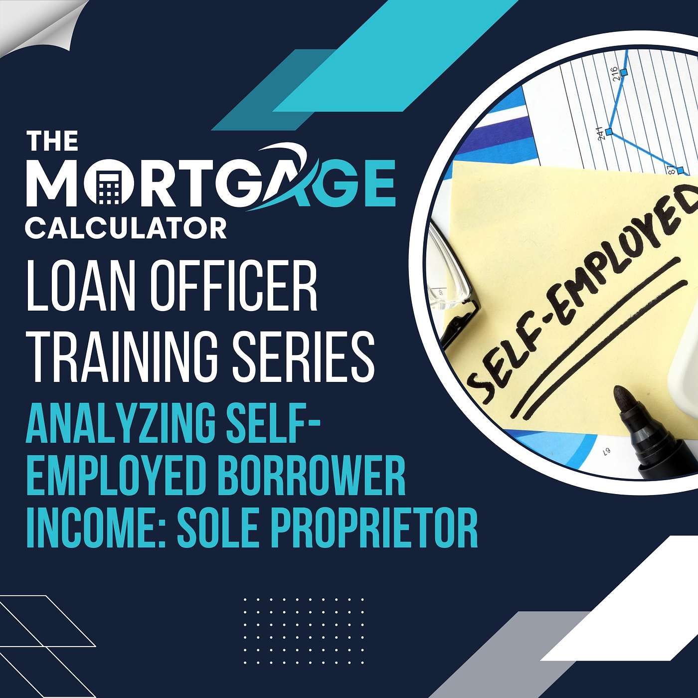 Loan Officer Training - 10/29/2024 - Analyzing Self-Employed Borrower Income: Sole Proprietor episode artwork
