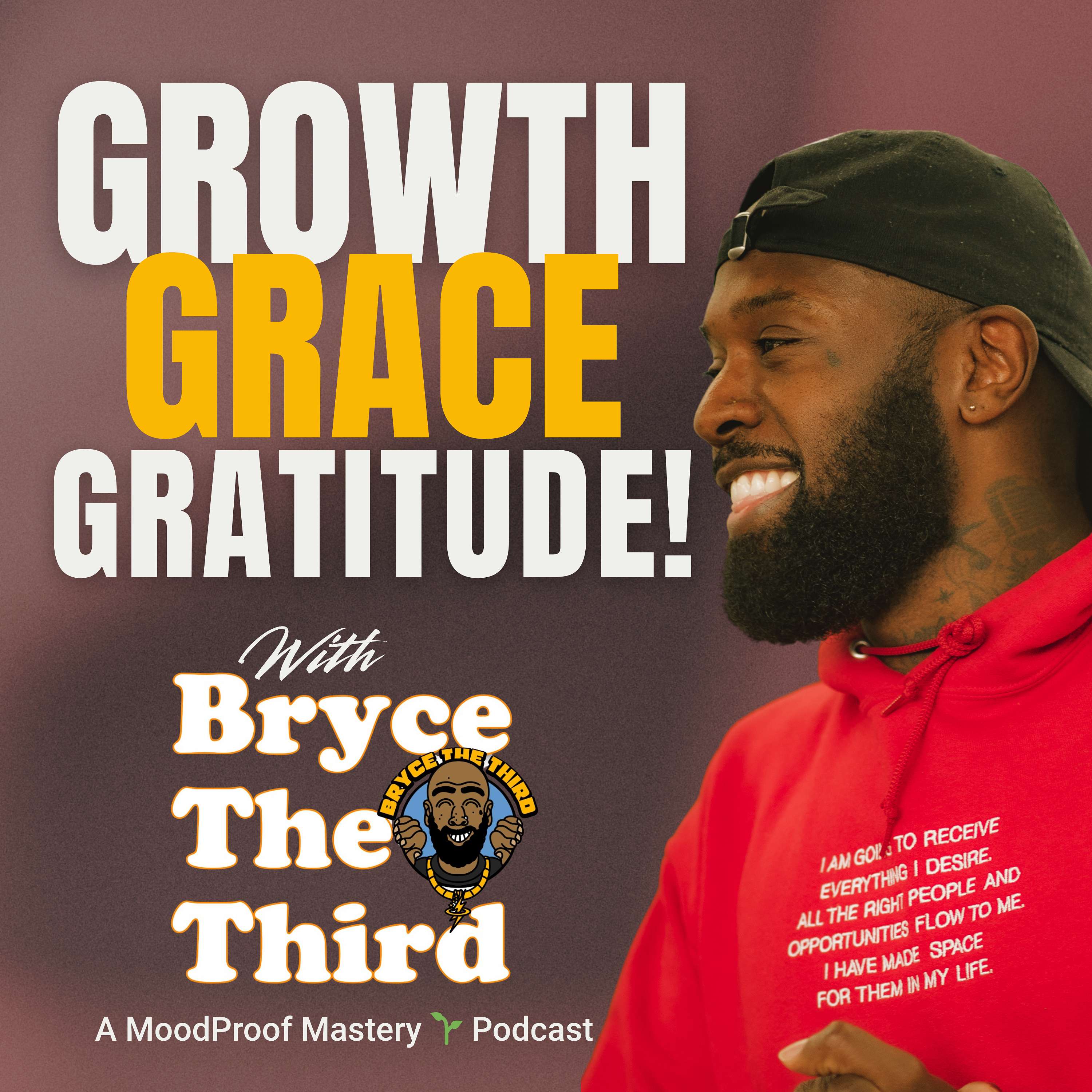 Growth Grace Gratitude! With Bryce The Third