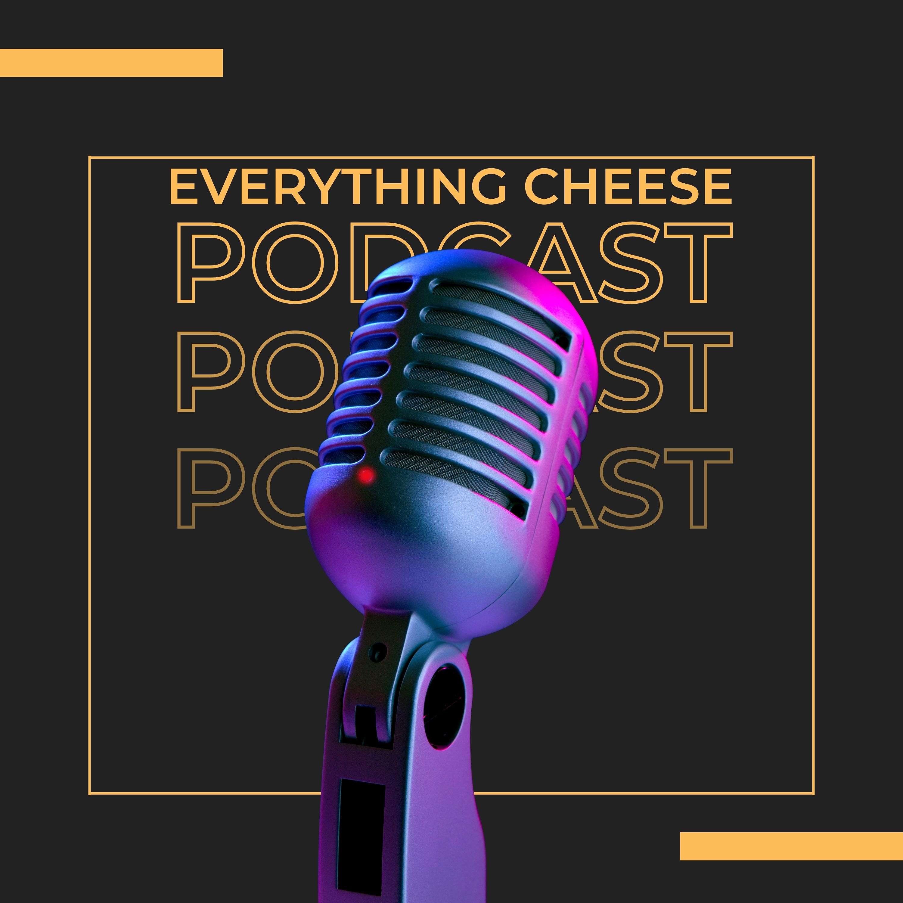 Everything Cheese Podcast