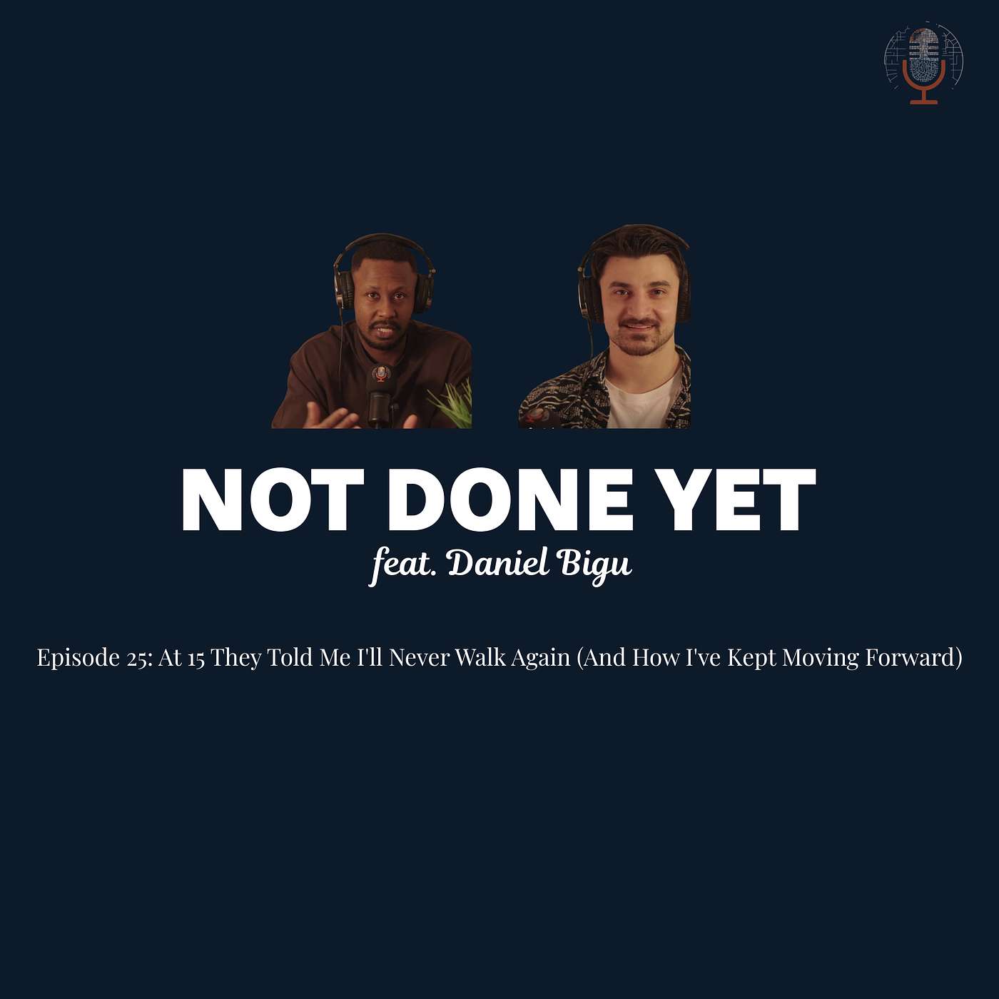 At 15 They Told Me I'll Never Walk Again (And How I've Kept Moving Forward) w/ Daniel Bigu episode artwork