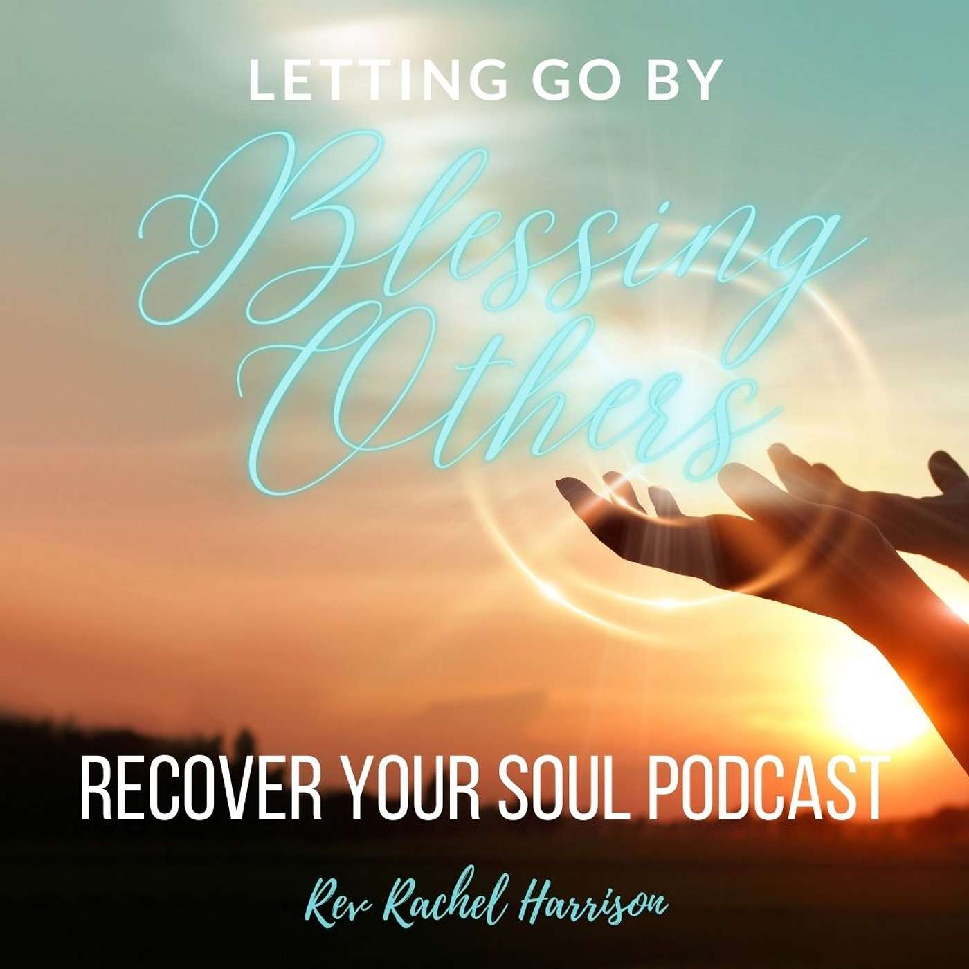 Letting Go of Control:  Blessing Others, and Embracing Spiritual Growth to Recover Your Soul episode artwork