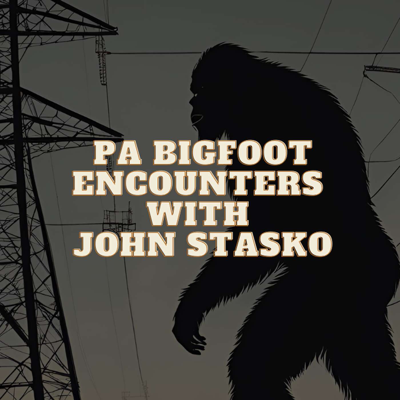 Exploring The Unknown Podcast - Ep.33: Pa Bigfoot Encounters With John Stasko