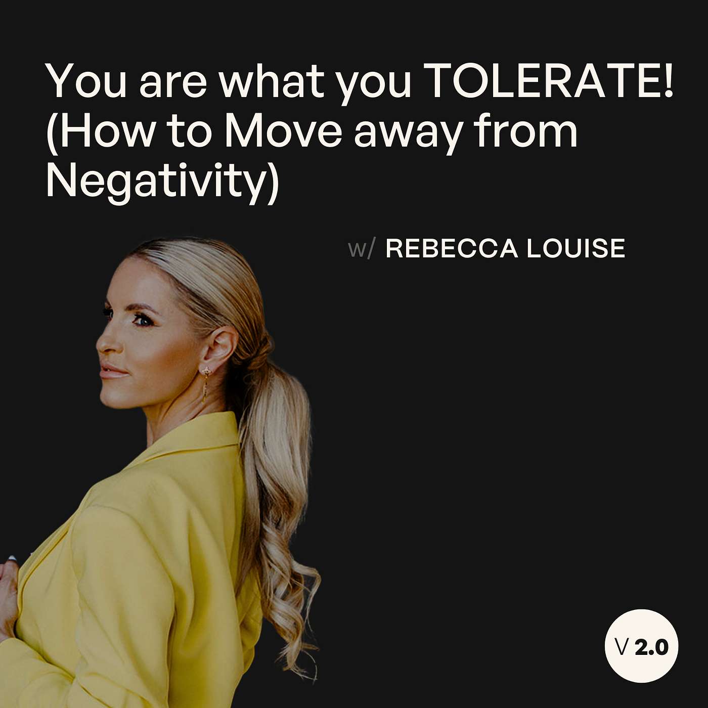 You are what you TOLERATE! (How to Move away from Negativity)