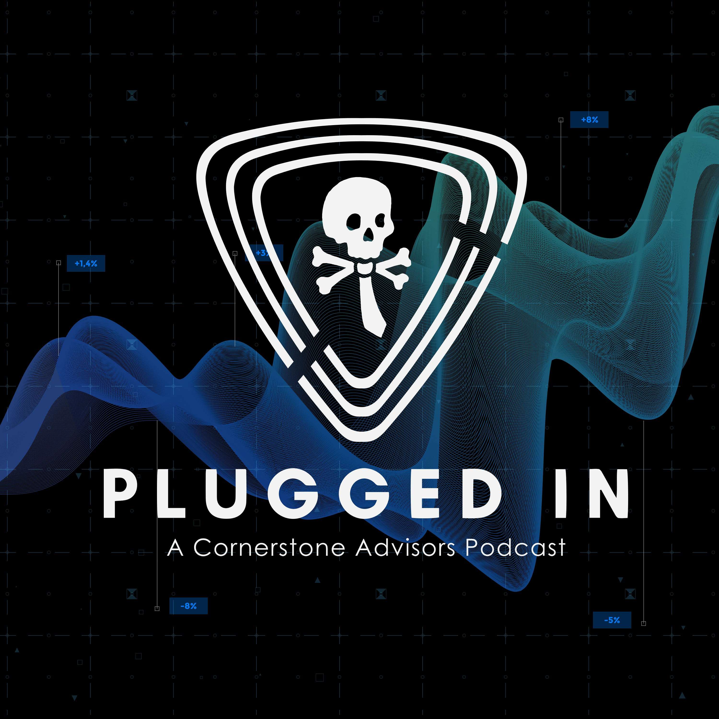 Plugged In - A Cornerstone Advisors Podcast