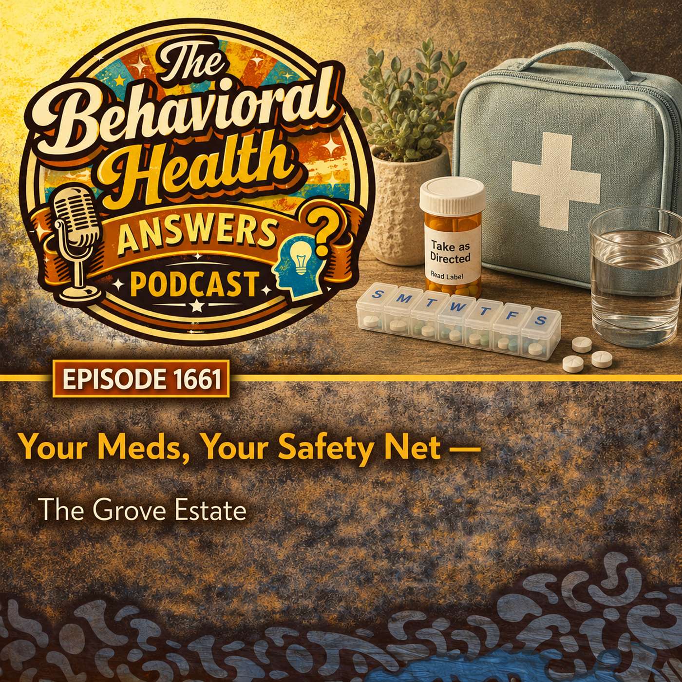Episode 1661: Your Meds, Your Safety Net | The Grove Estate episode artwork