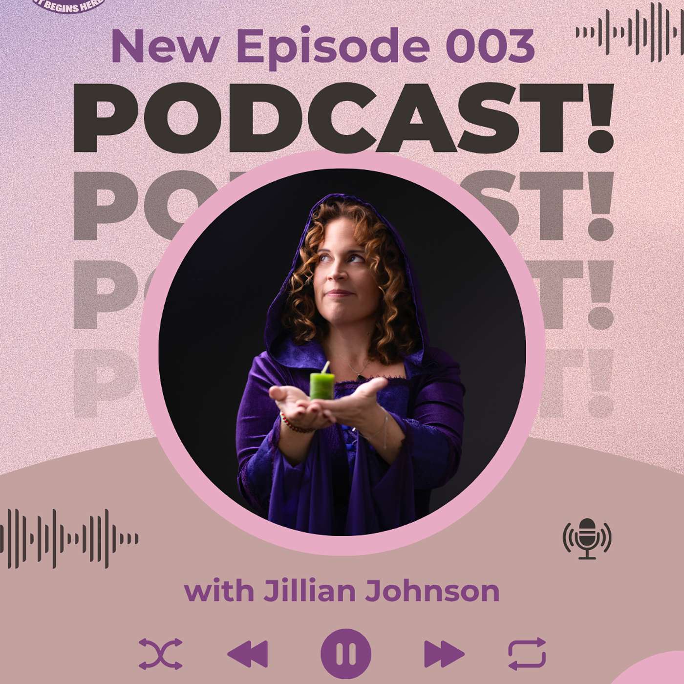 IT BEGINS HERE PODCAST