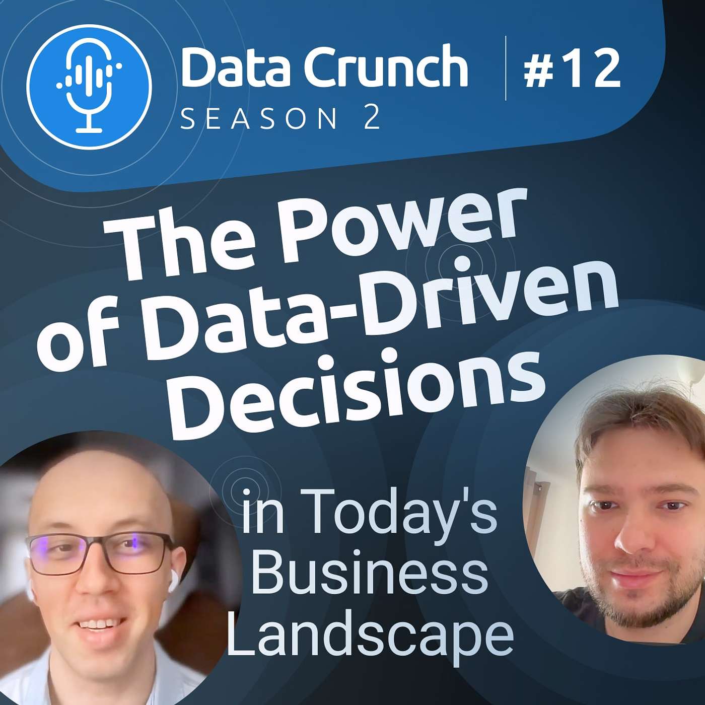 Season 2: Episode #12 | The Power of Data-Driven Decisions in Today's Business Landscape Season 2: Episode #12 | The Power of Data-Driven Decisions in Today's Business Landscape