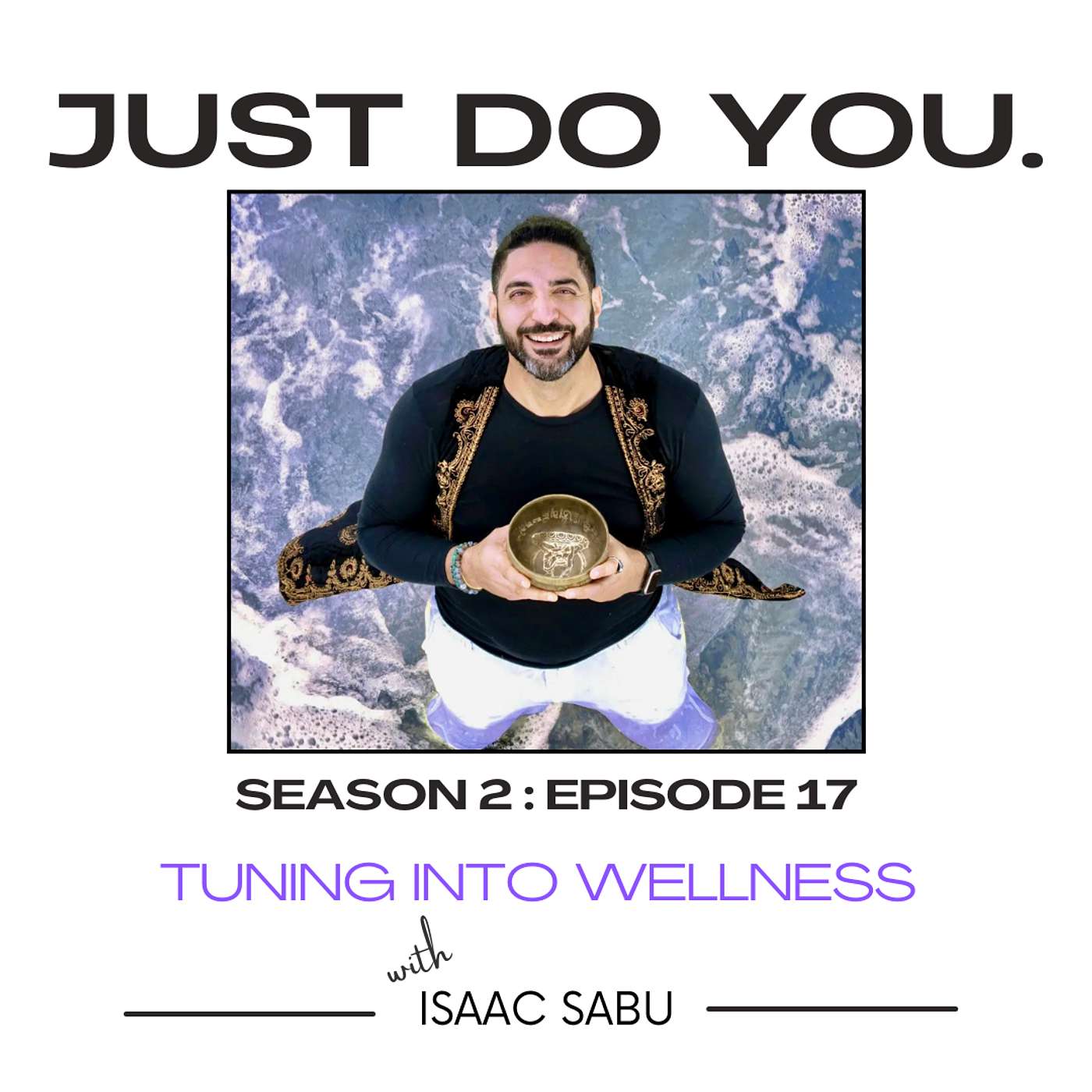 JUST DO YOU.