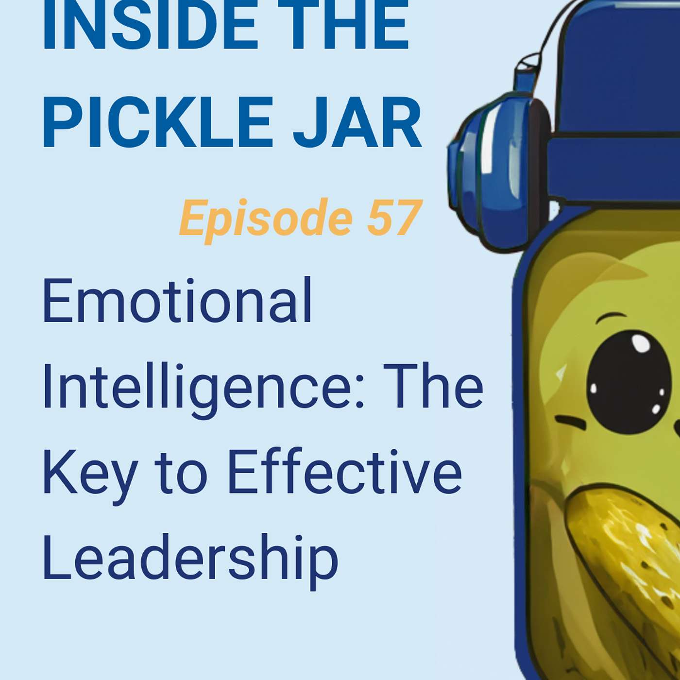 Emotional Intelligence: The Key to Effective Leadership Emotional Intelligence: The Key to Effective Leadership