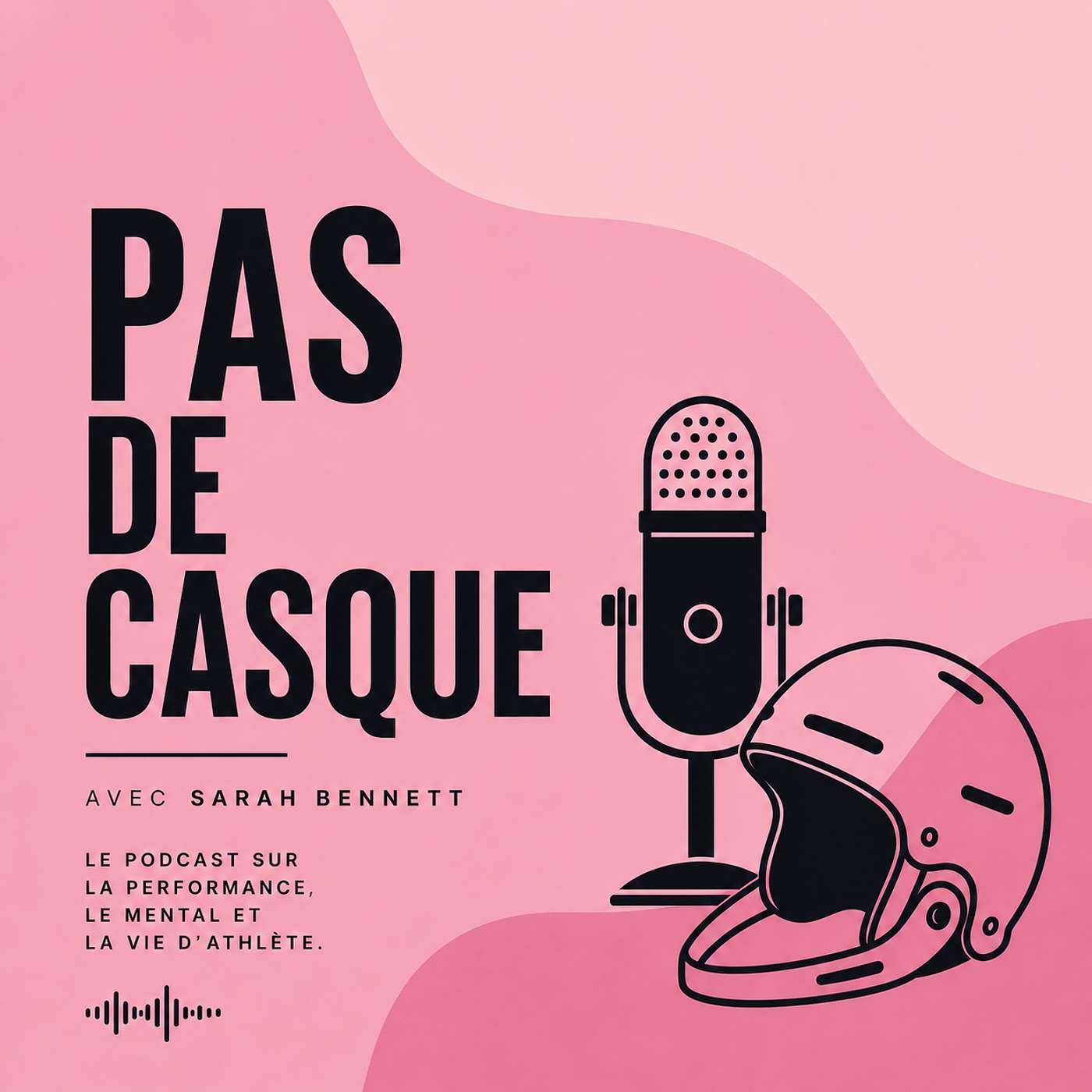 Pas De Casque - Avec Sarah Bennett