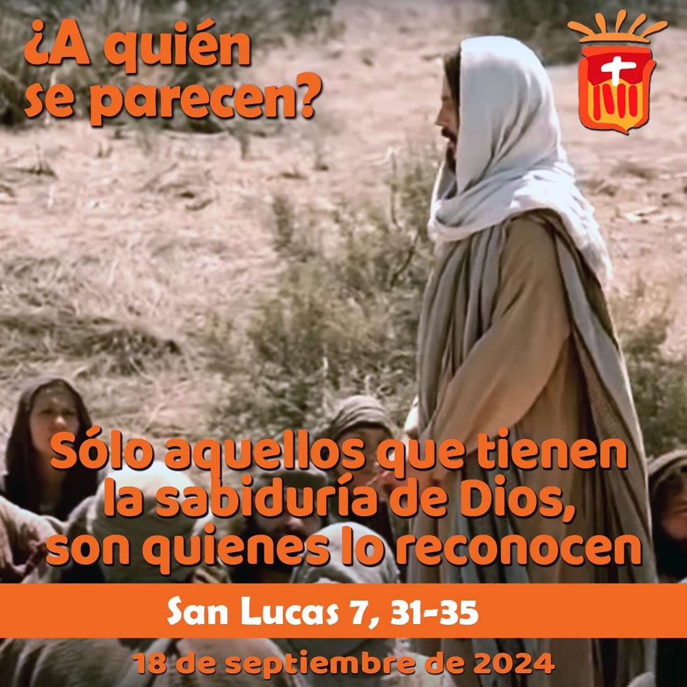 2024-09-18 San Lucas 7, 31-35: Miércoles XXIV Ordinario.