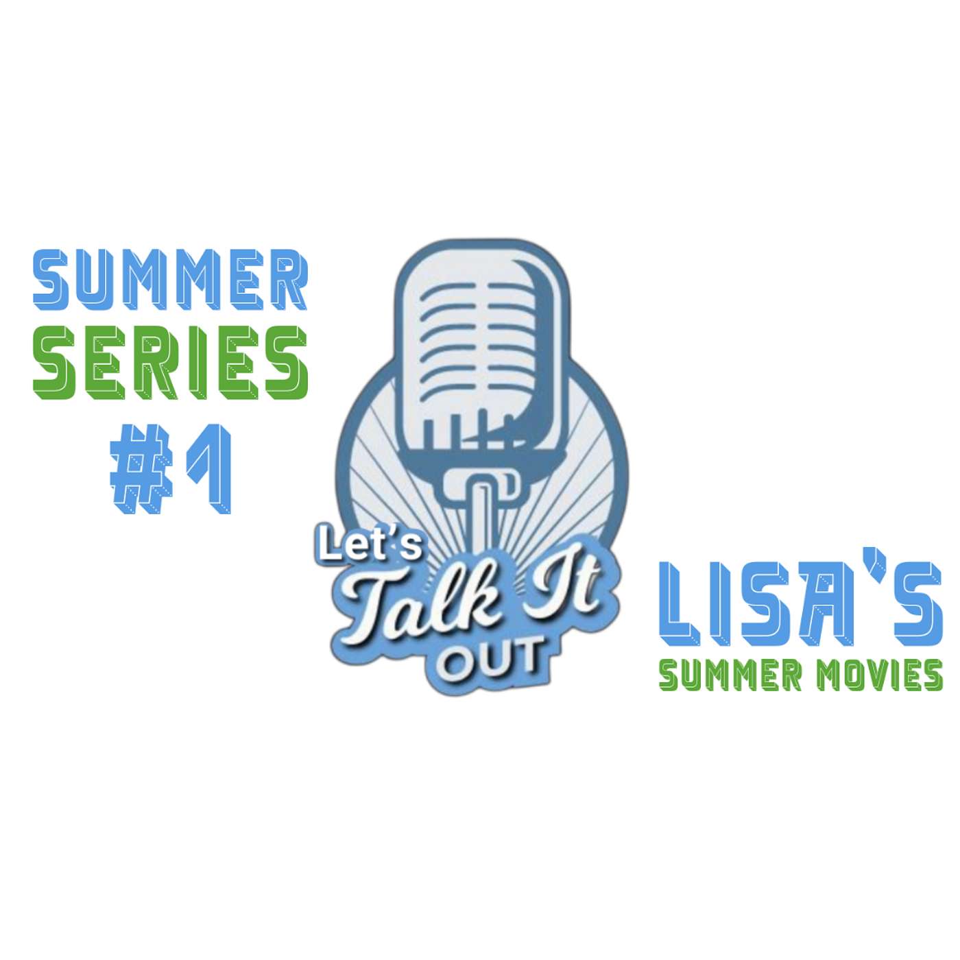 Let's Talk It Out Summer Series #1 - Lisa's Summer Movies episode artwork