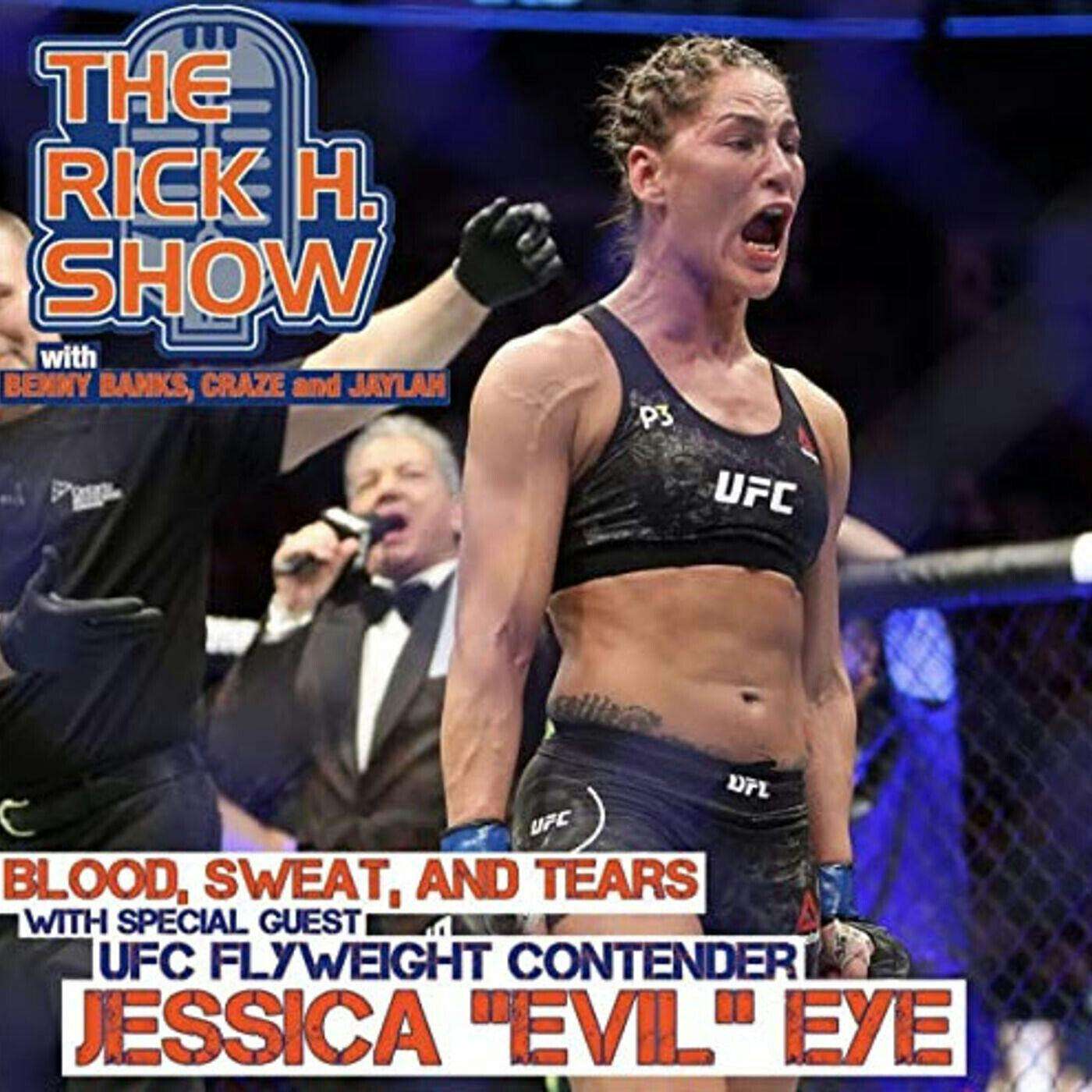 Blood, Sweat, and Tears with special guest UFC Flyweight Contender Jessica "Evil" Eye (Season 5 Episode 7)