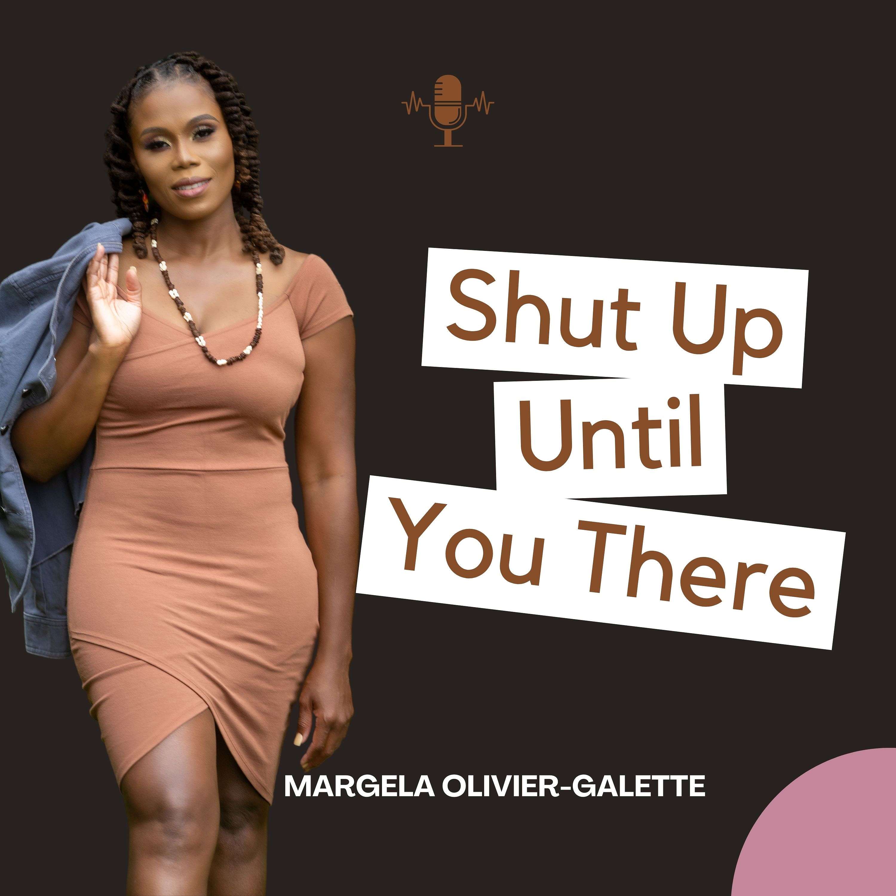 Shut Up Until You There\'s Podcast