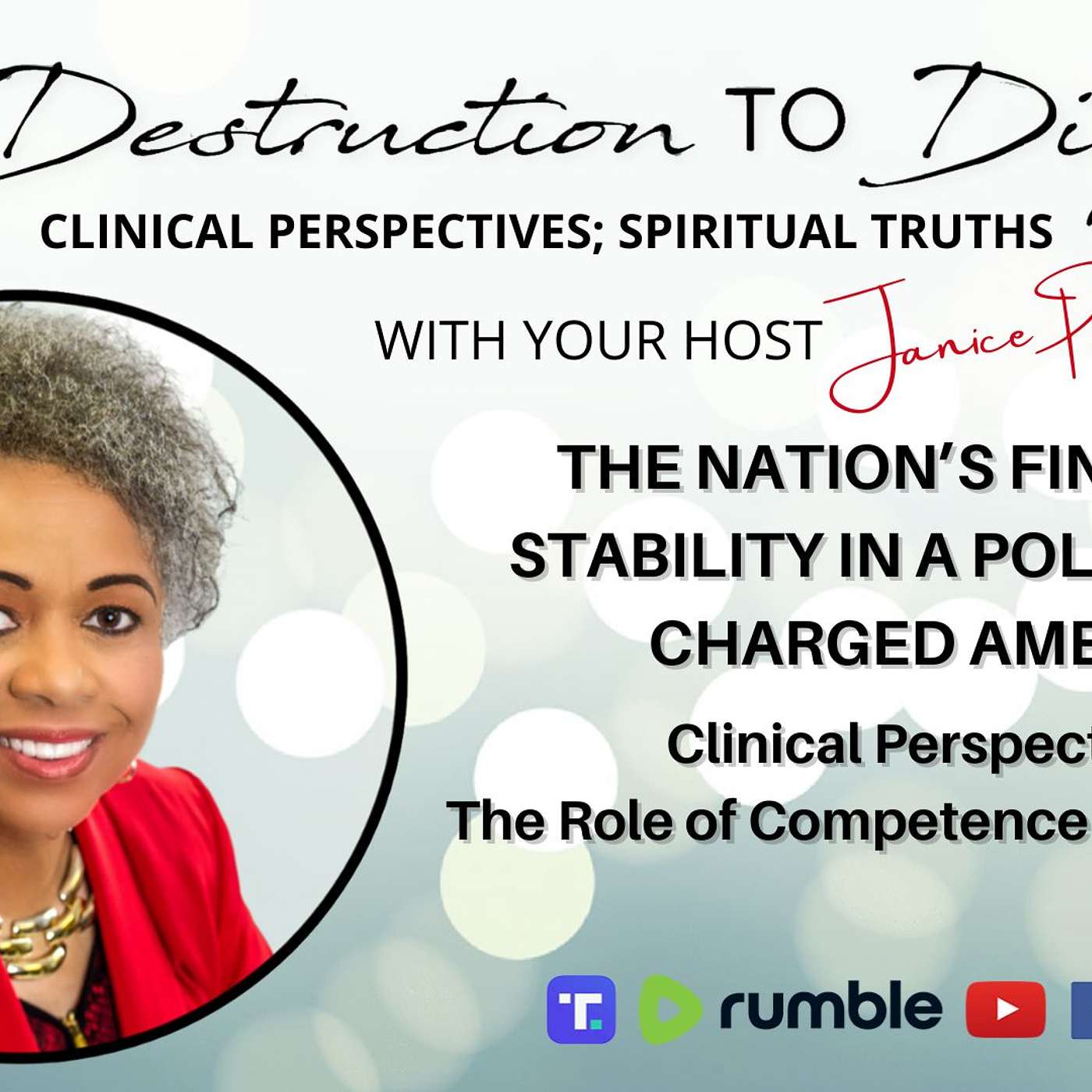 Ep. 183: The Nation’s Financial Stability in a Politically-Charged America, and The Role of Competence in Leadership