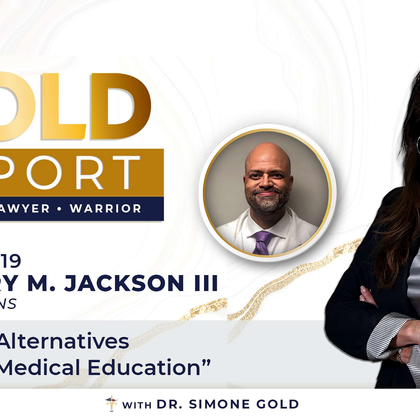 The Gold Report: Ep. 19 "Creating Alternatives to Woke Medical Education" with Dr. Avery M. Jackson III episode artwork