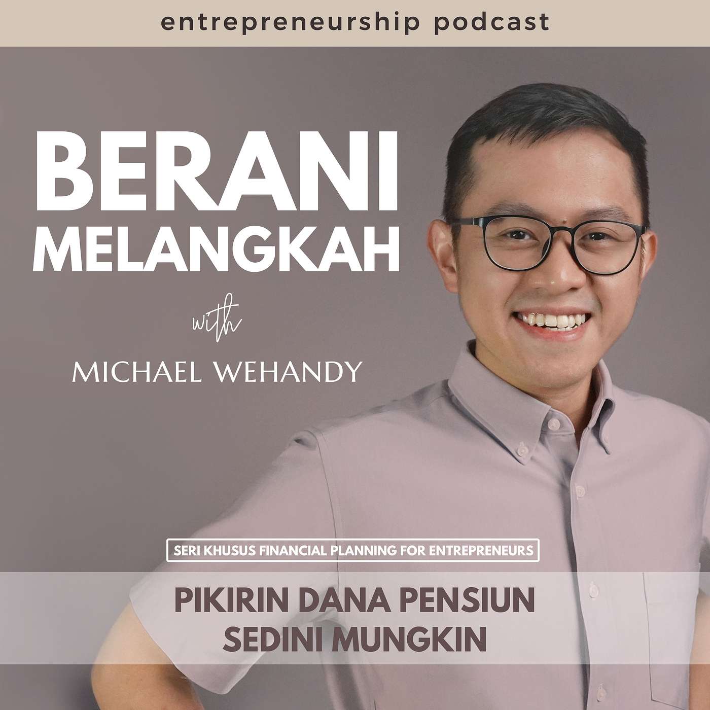 Berani Melangkah With Michael Wehandy